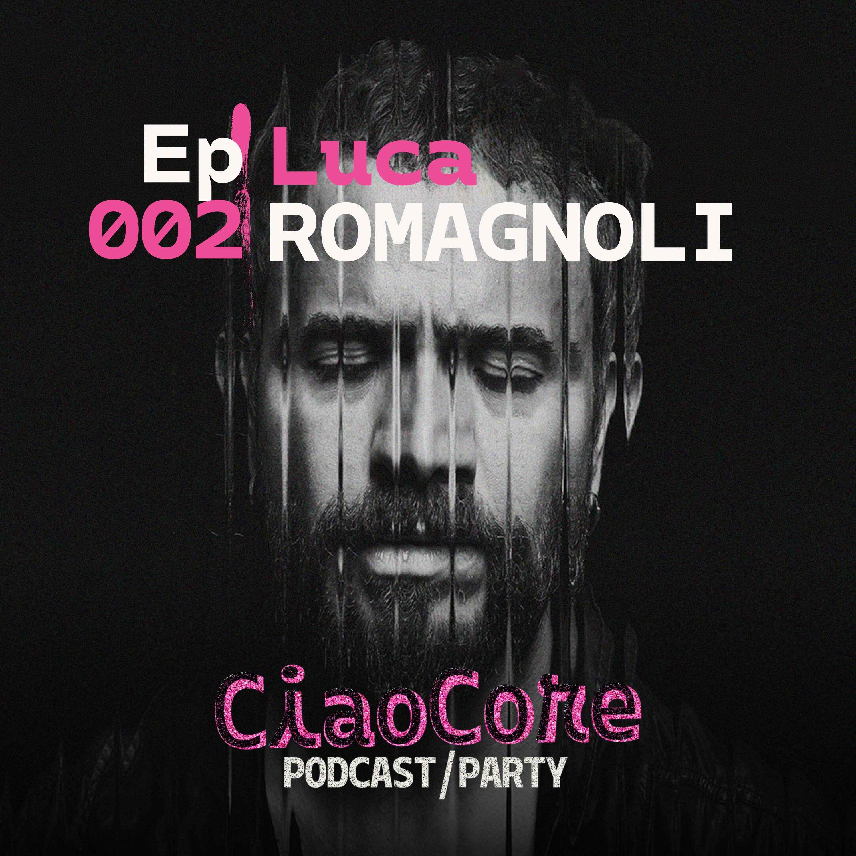 CIAO CORE #002 LUCA ROMAGNOLI