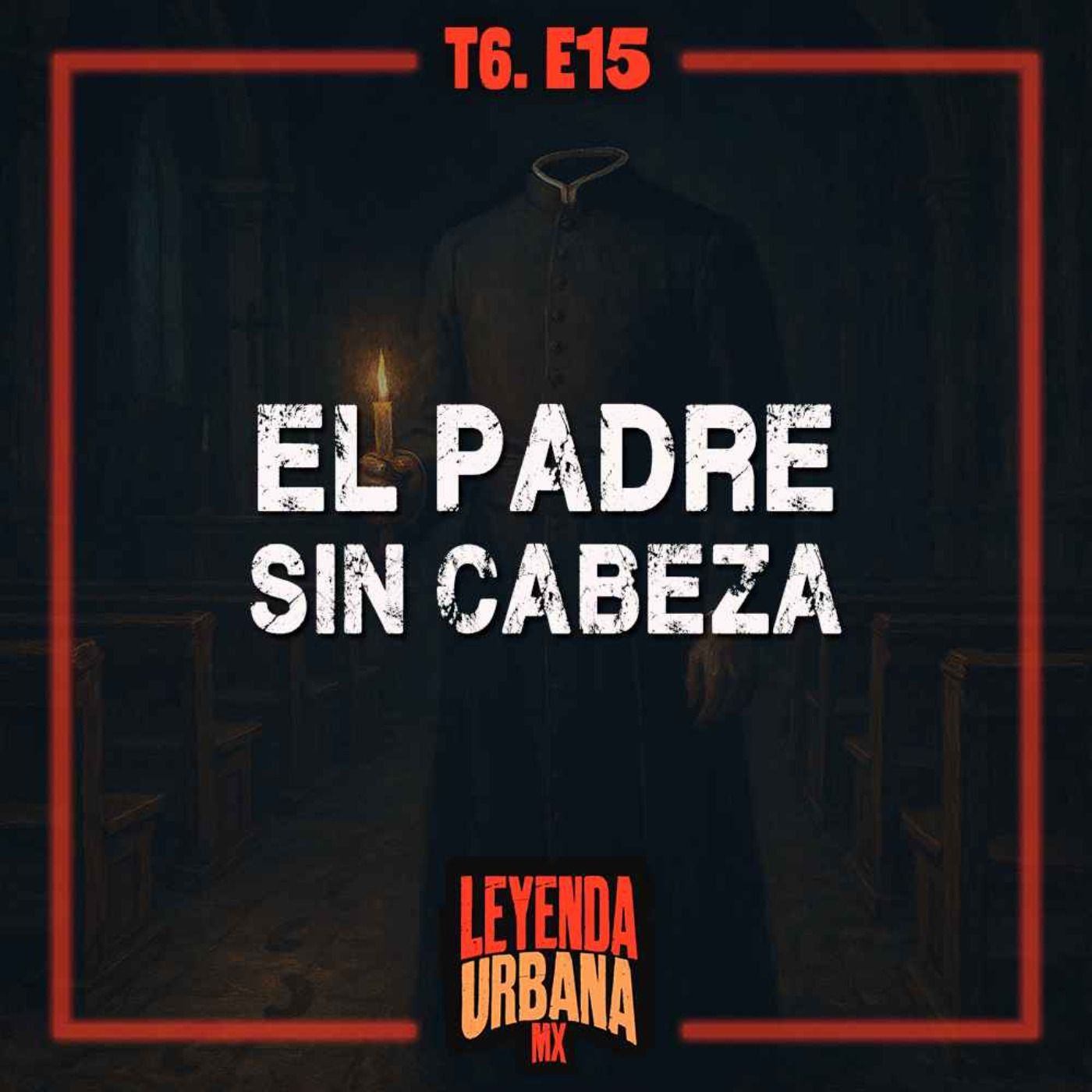El Padre sin Cabeza y otras Leyendas de Jalisco - T6. E15