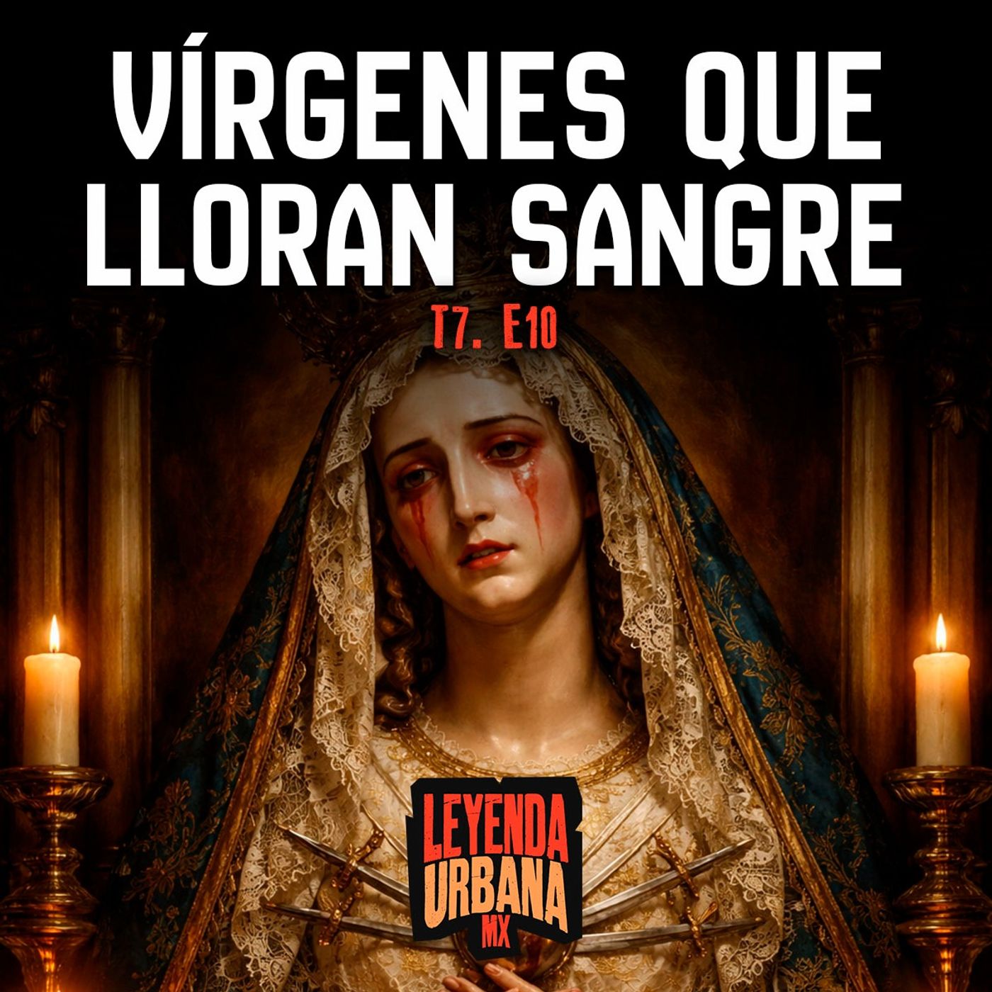 T7. E10: Vírgenes que Lloran Sangre