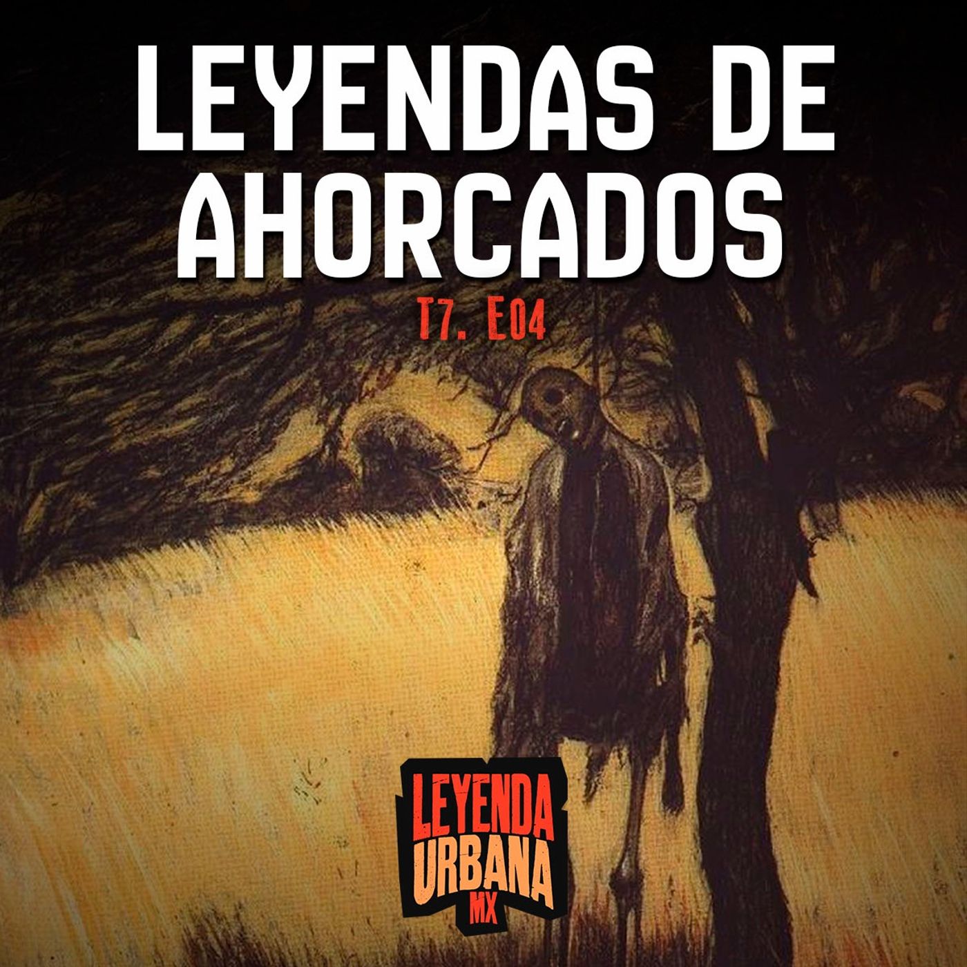 T7. E04: Leyendas de Ahorcados en México