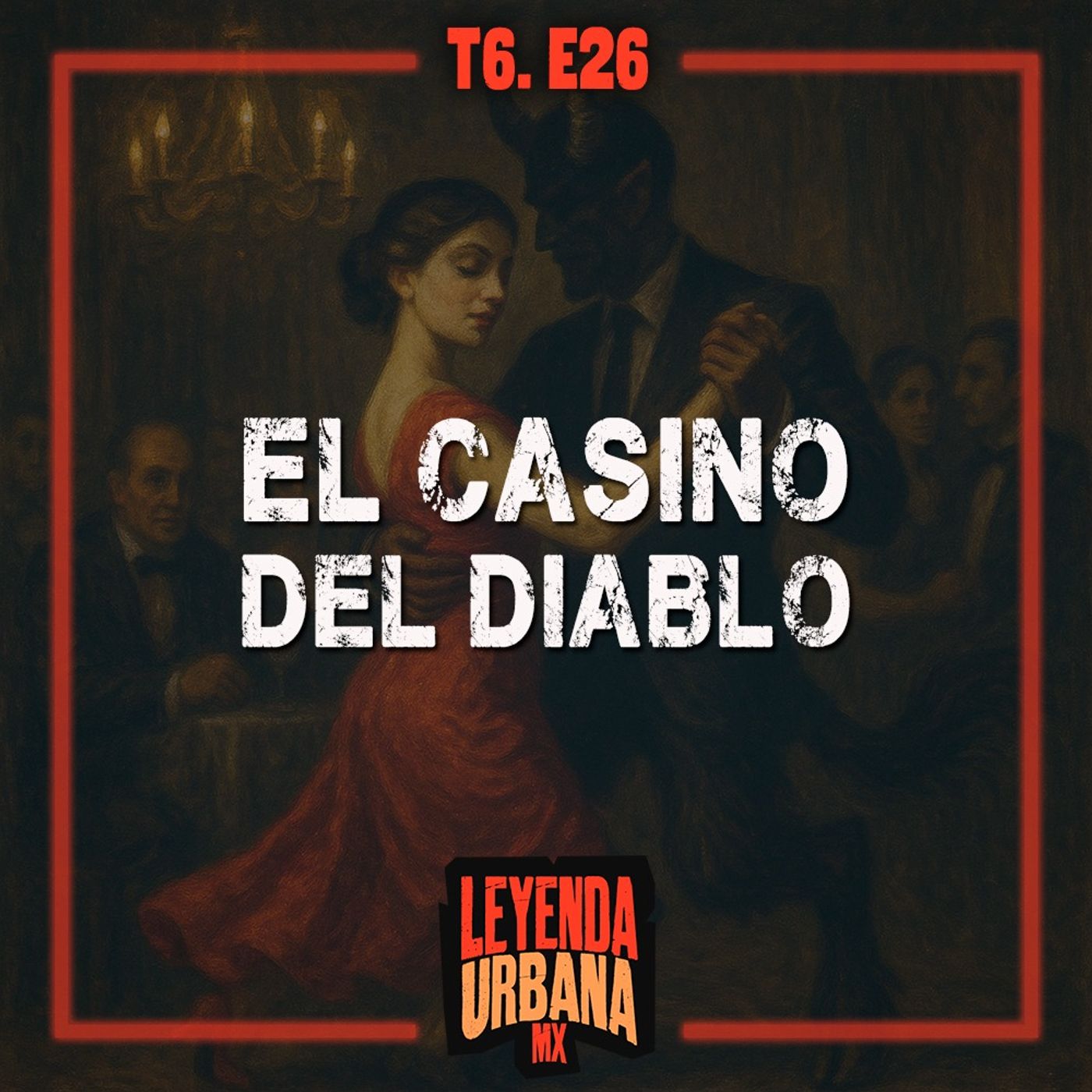 El Casino del Diablo y más Leyendas de Sonora - T6. E26
