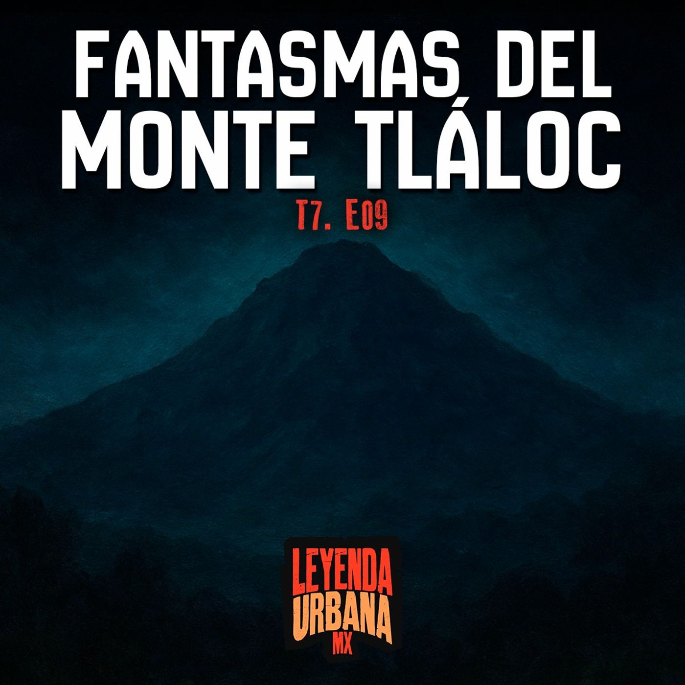 T7. E09: Los Fantasmas del Monte Tláloc