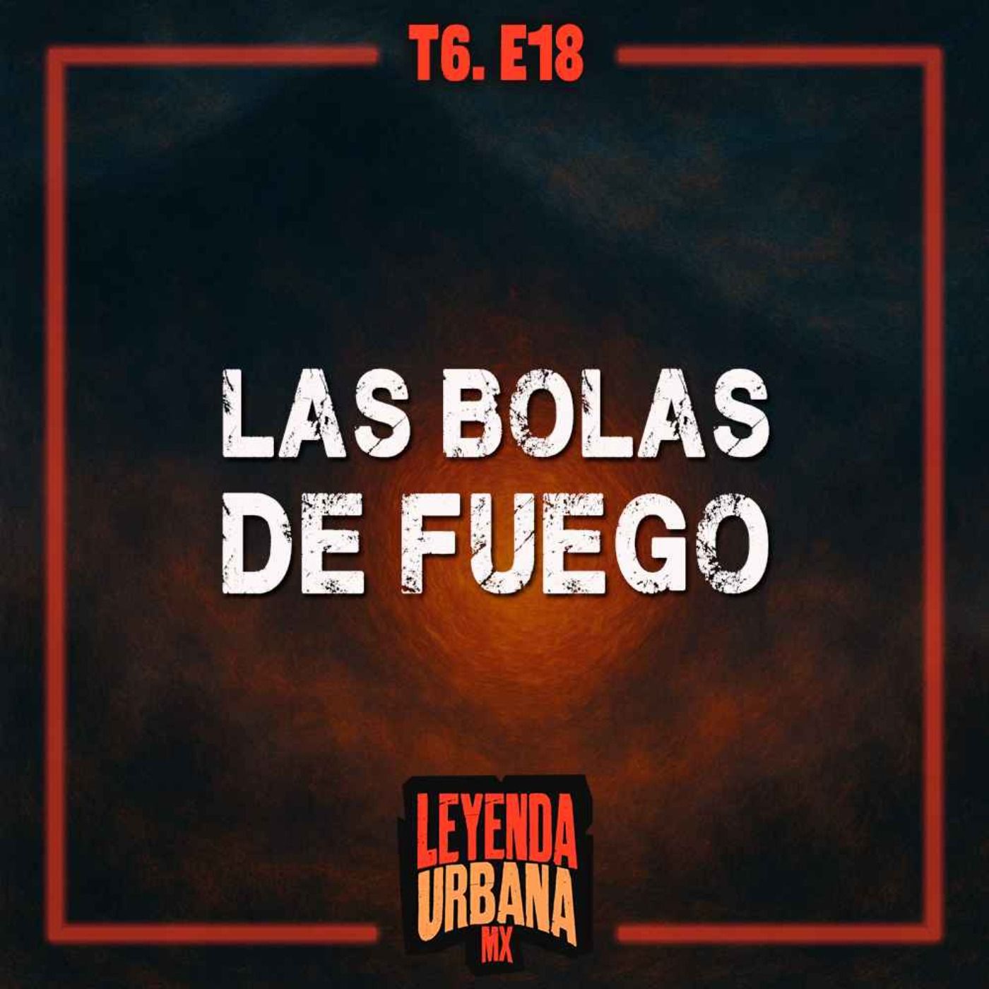 Las Bolas de Fuego y otras Leyendas de Nayarit - T6 E18