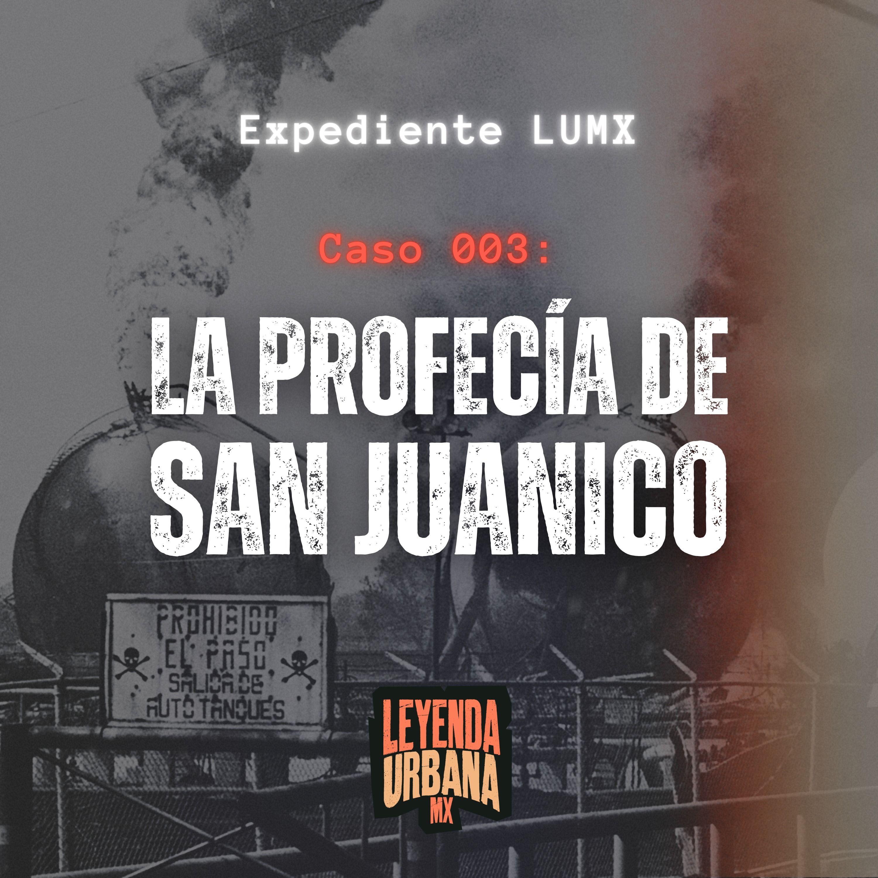 Caso 003: La Profecía en la Explosión de San Juanico