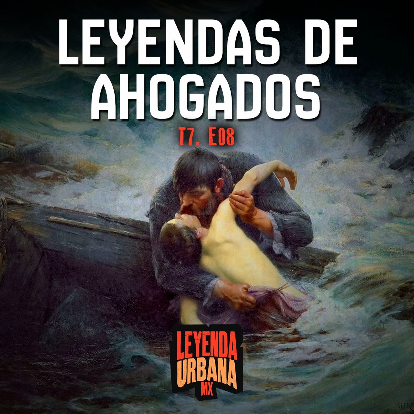 T7. E08: Leyendas de Ahogados en México