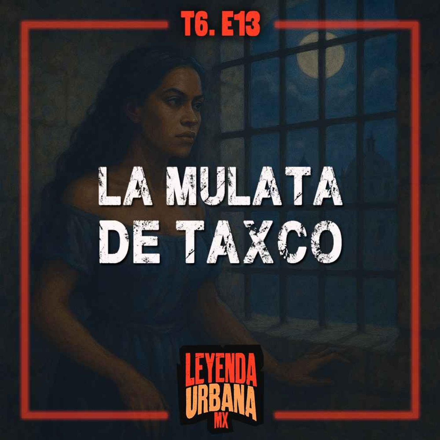 La Mulata de Taxco y otras Leyendas de Guerrero - T6. E13