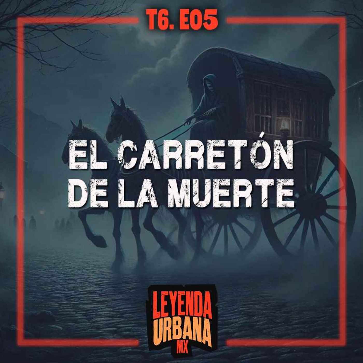 El Carretón de la Muerte y otras leyendas de Chiapas - T6. E05