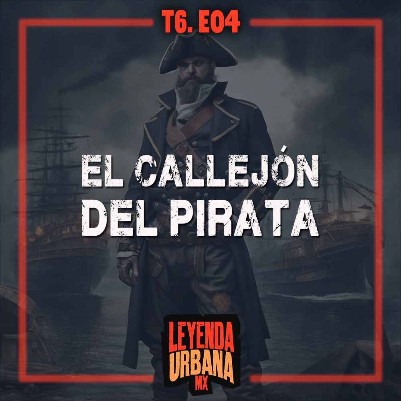 El Callejón del Pirata y más Leyendas de Campeche - T6. E04