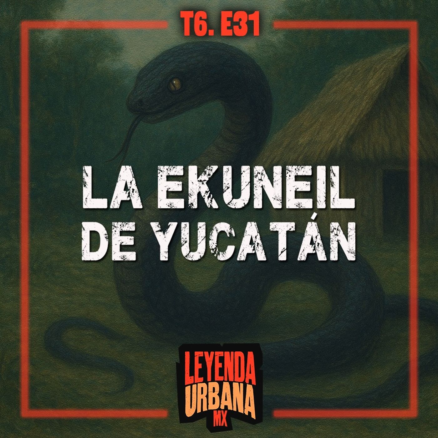 La Aterradora Ekuneil y otras Leyendas de Yucatán - T6. E31