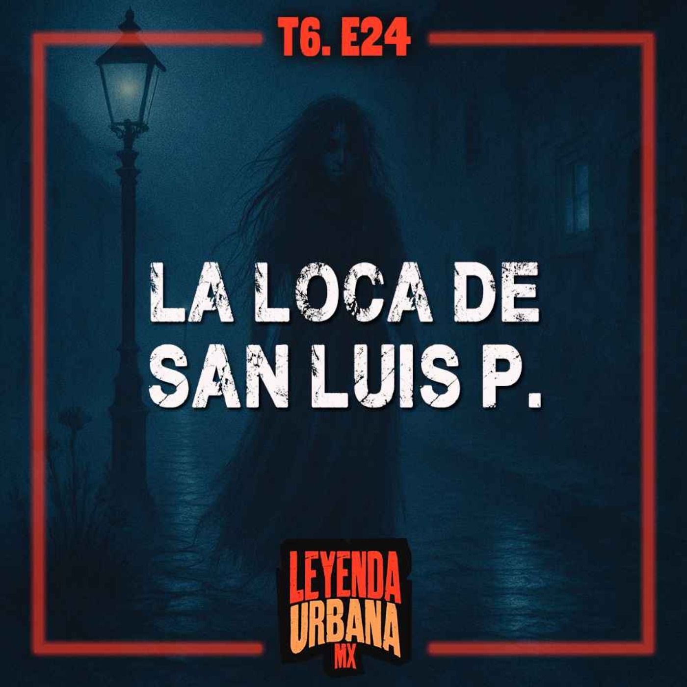La Loca Zulley y más Leyendas de San Luis Potosí - T6. E24
