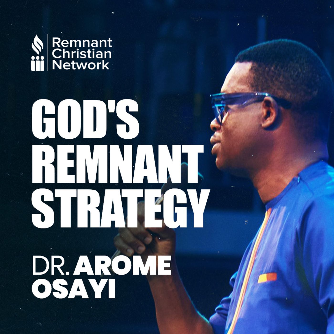 GOD'S REMNANT STRATEGY DR AROME OSAYI episode artwork