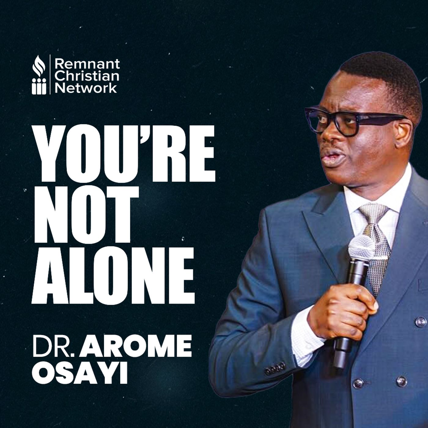 YOU'RE NOT ALONE DR AROME OSAYI
