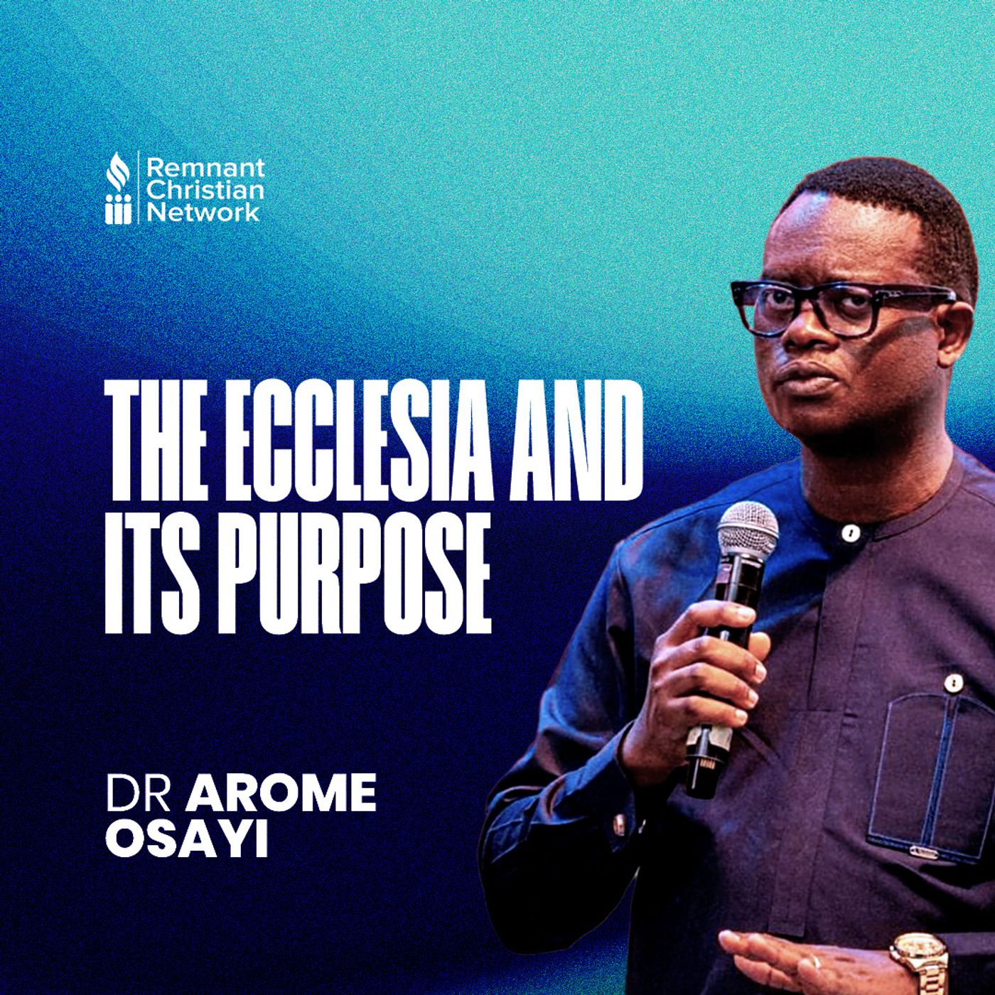 THE ECCLESIA AND ITS PURPOSE APOSTLE AROME OSAYI episode artwork