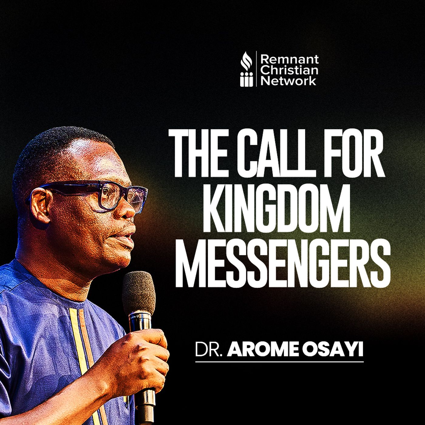 THE CALL FOR KINGDOM MESSENGERS Apostle Arome Osayi episode artwork