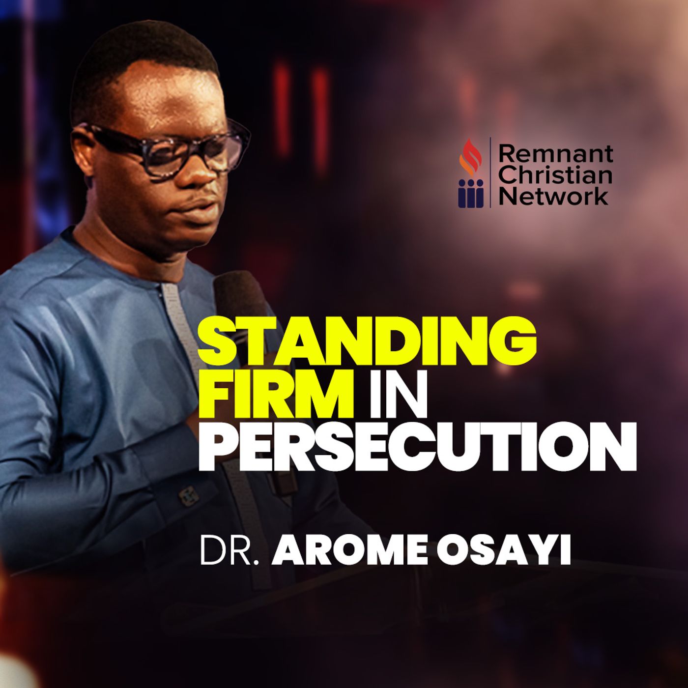 STANDING FIRM IN PERSECUTION APOSTLE AROME OSAYI episode artwork