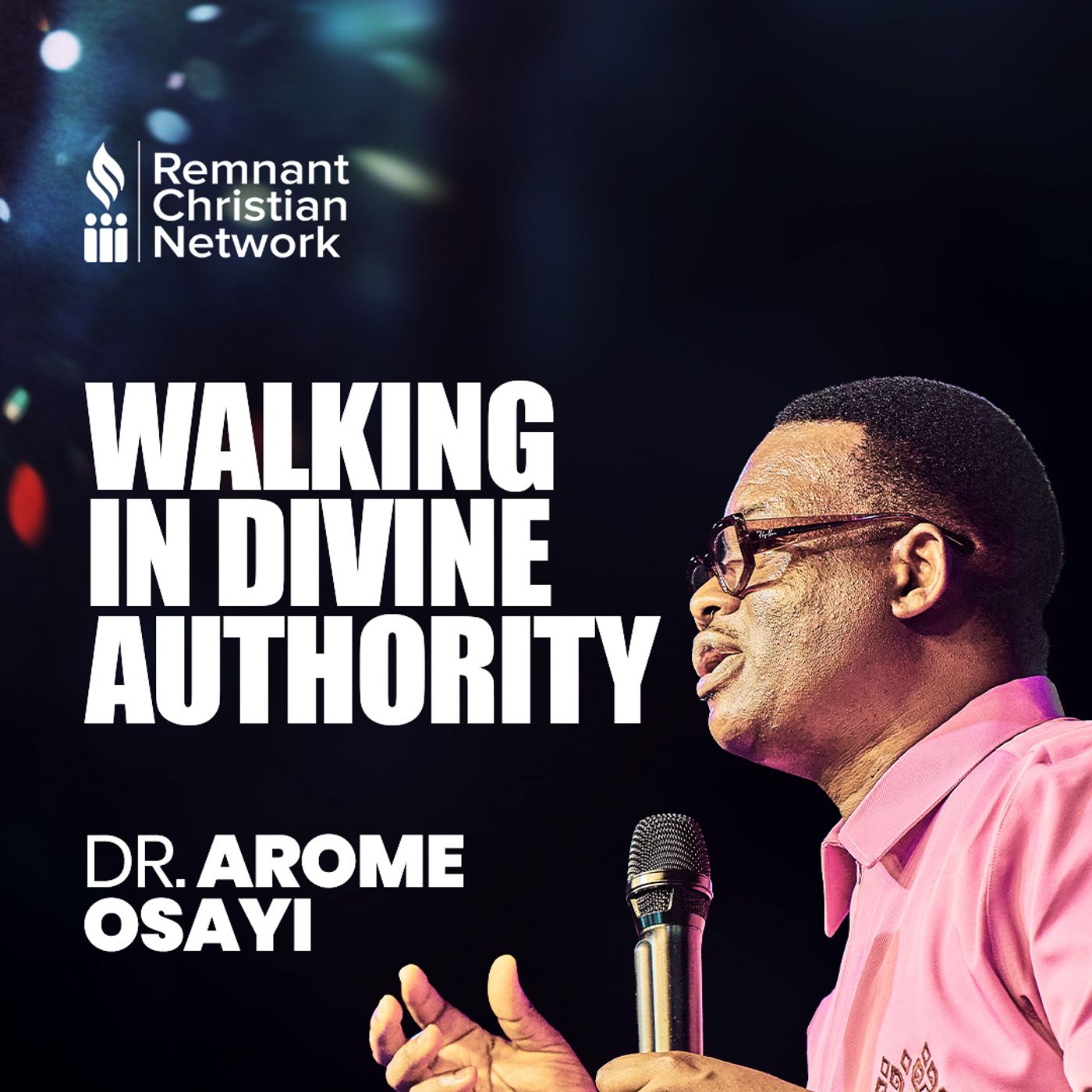 WALKING IN DIVINE AUTHORITY WITH DR AROME OSAYI episode artwork