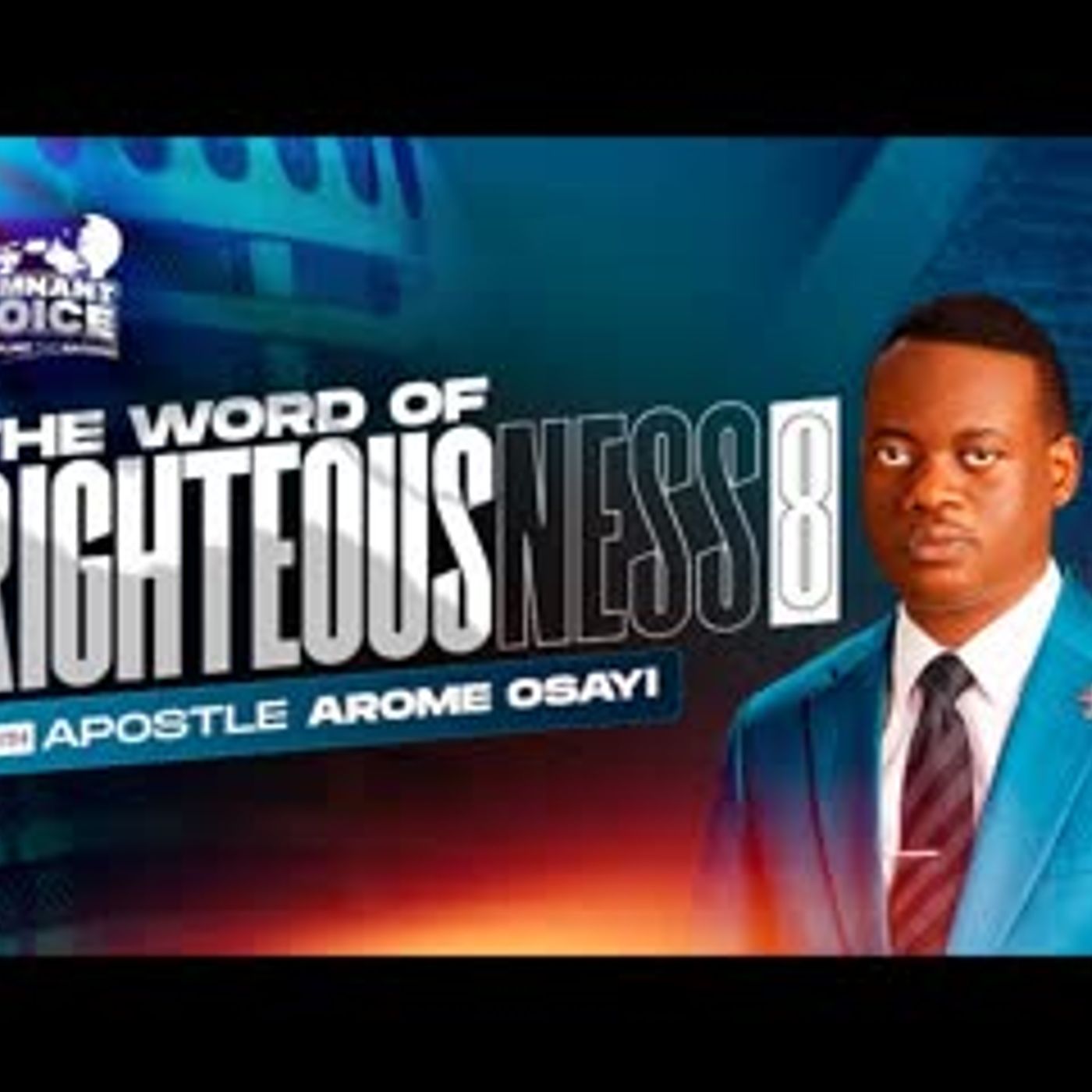 THE WORD OF RIGHTEOUSNESS ( 8 ) APOSTLE AROME OSAYI episode artwork