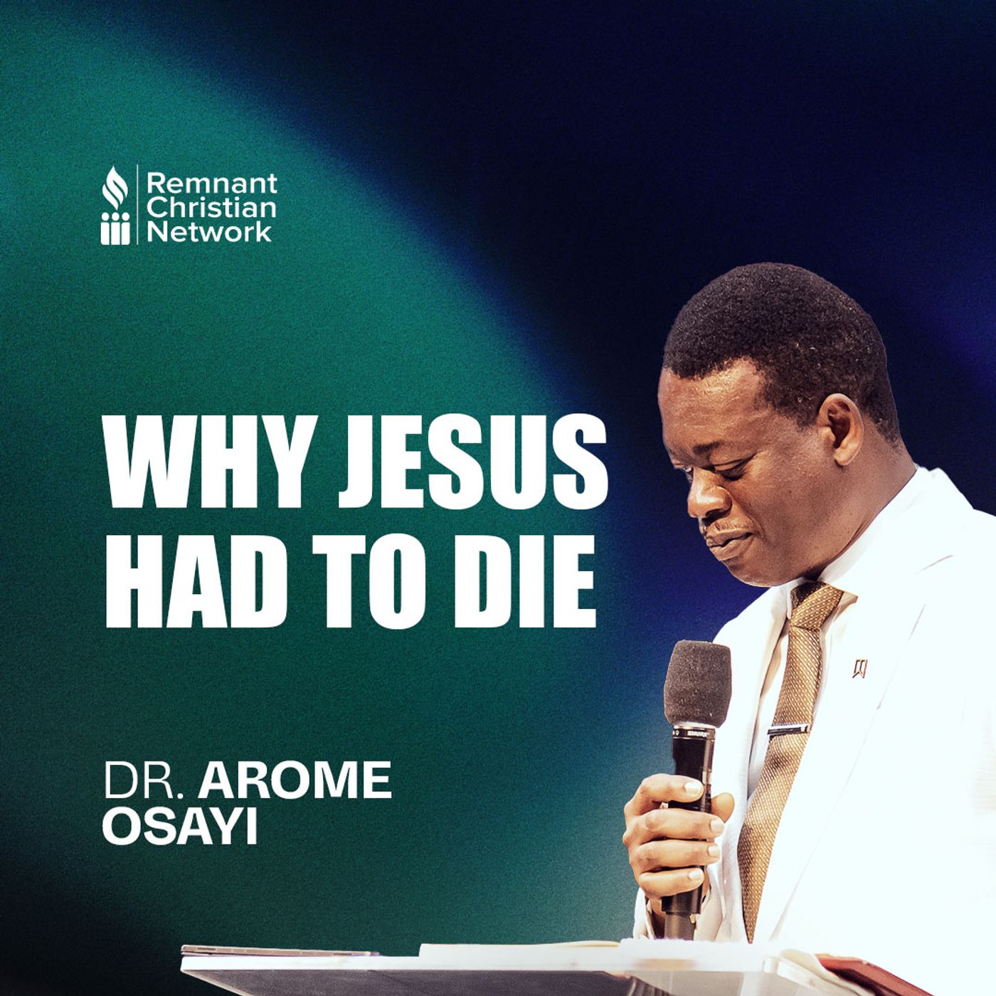 WHY JESUS HAD TO DIE? (THE POWER OF HIS RESURRECTION)
