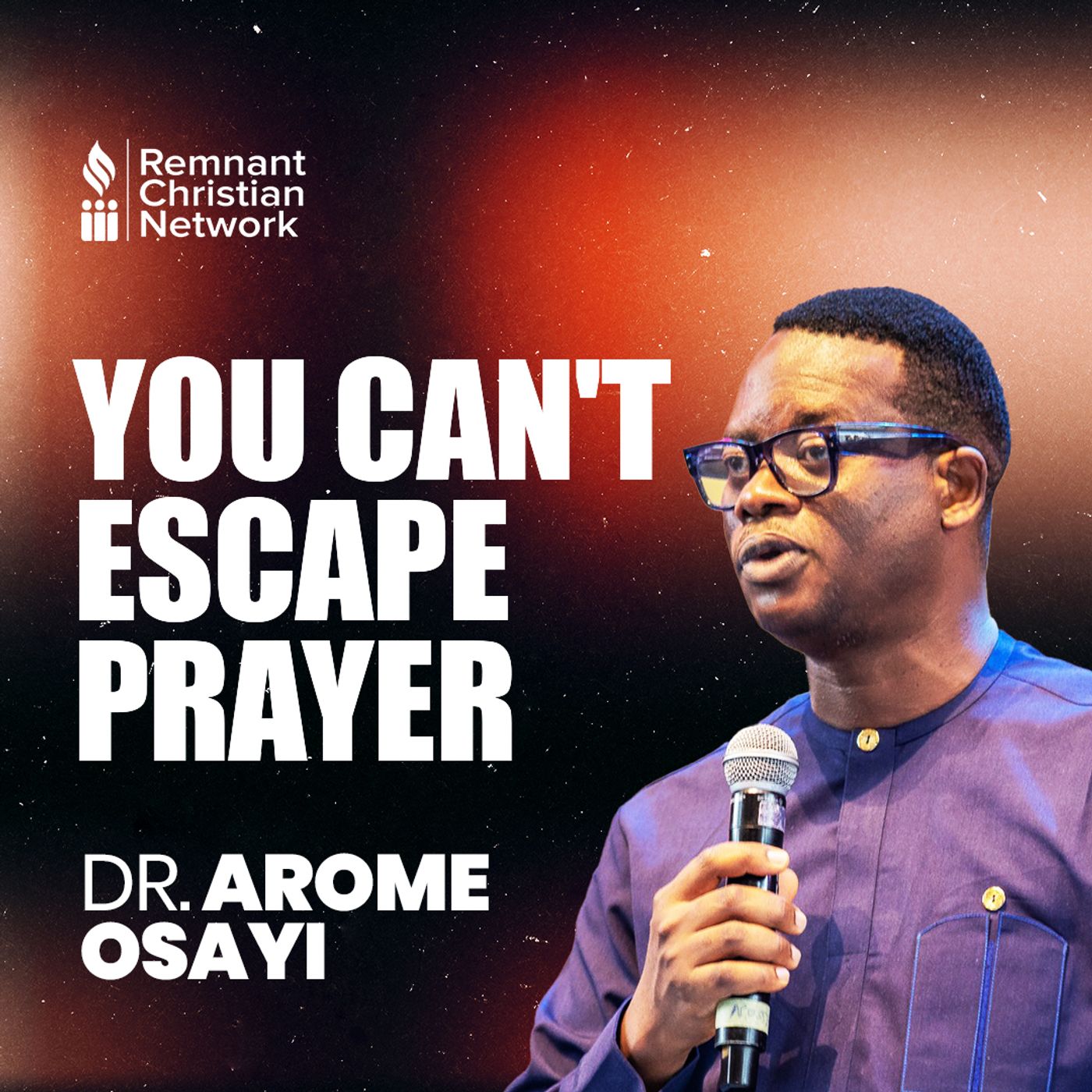 You Can't Escape Prayer Apostle Arome Osayi episode artwork