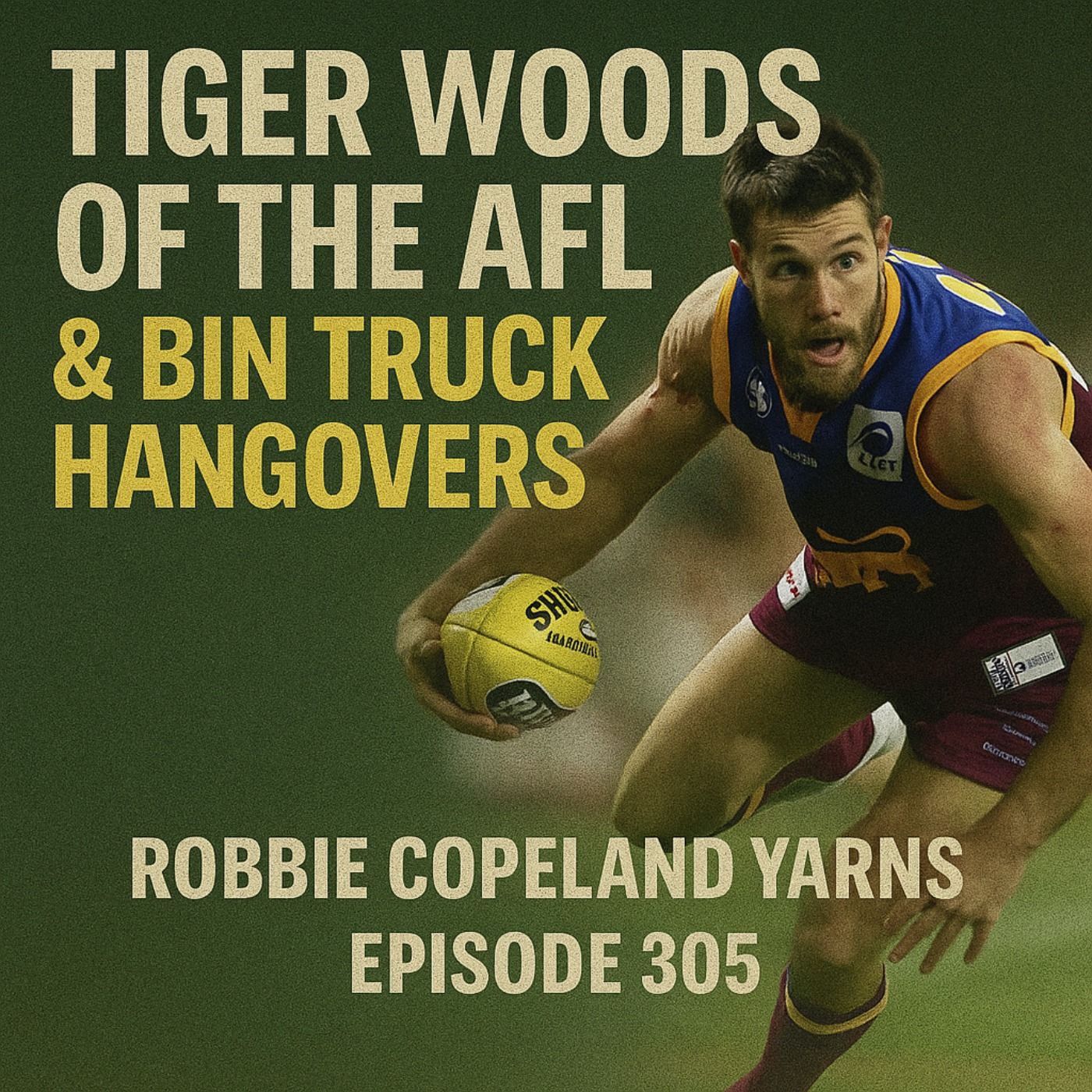 Tiger Woods of the AFL & Bin Truck Hangovers – Robbie Copeland episode artwork