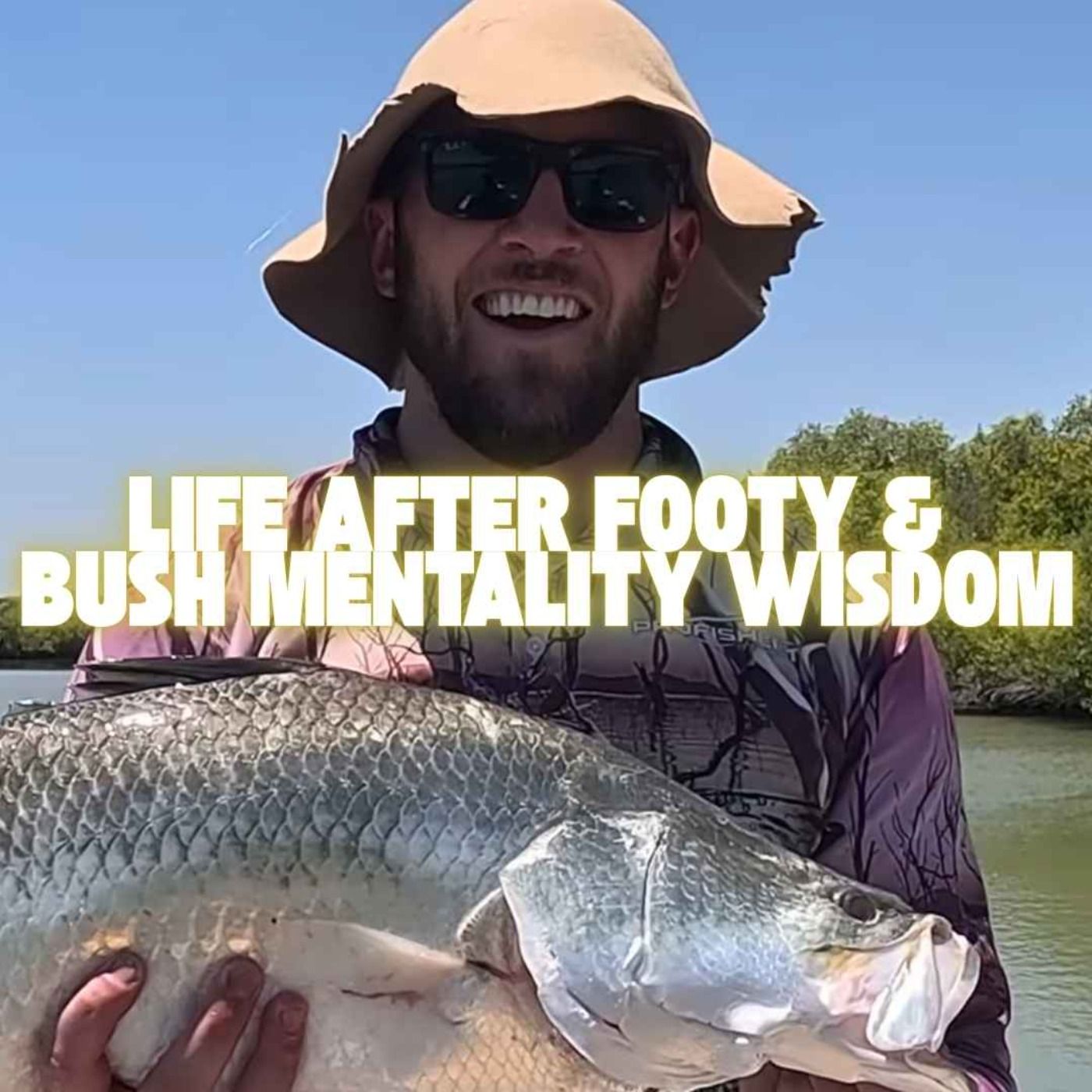 Life After Footy, Mentoring Young Blokes & Bush Mentality Wisdom episode artwork
