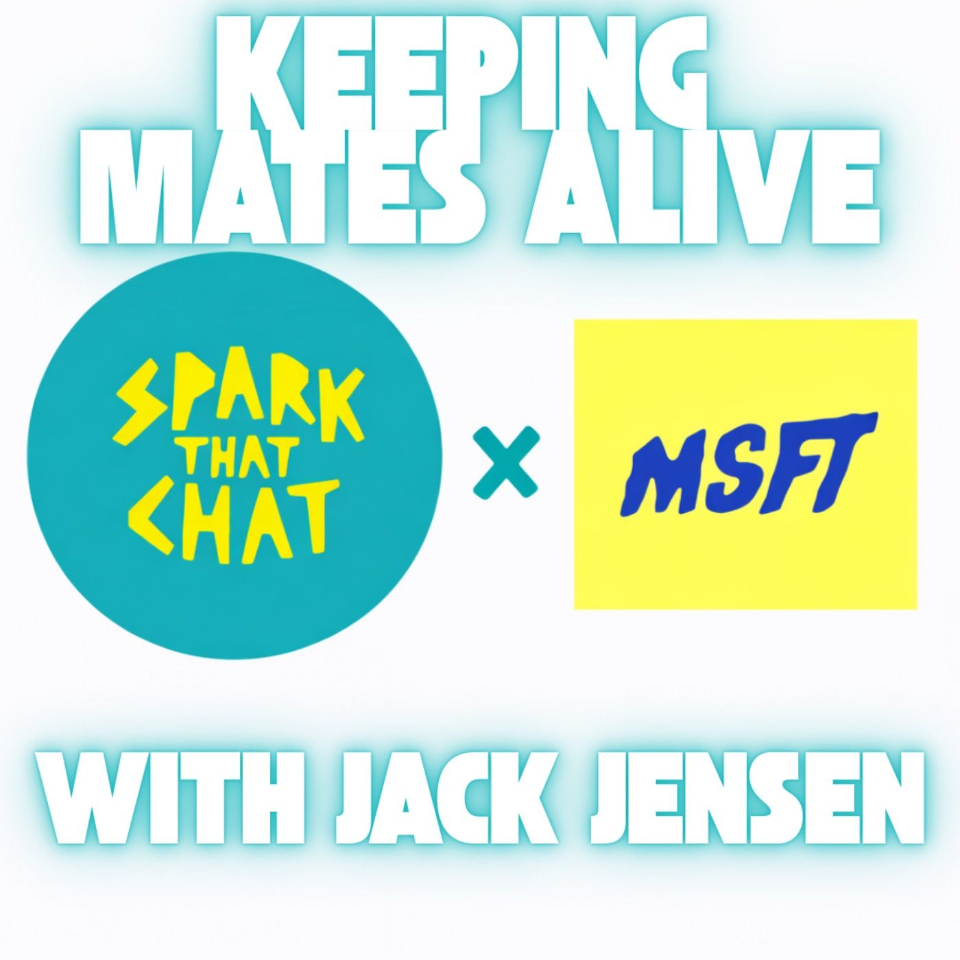 MSFT Productions, Spark That Chat & Keeping Mates Alive episode artwork