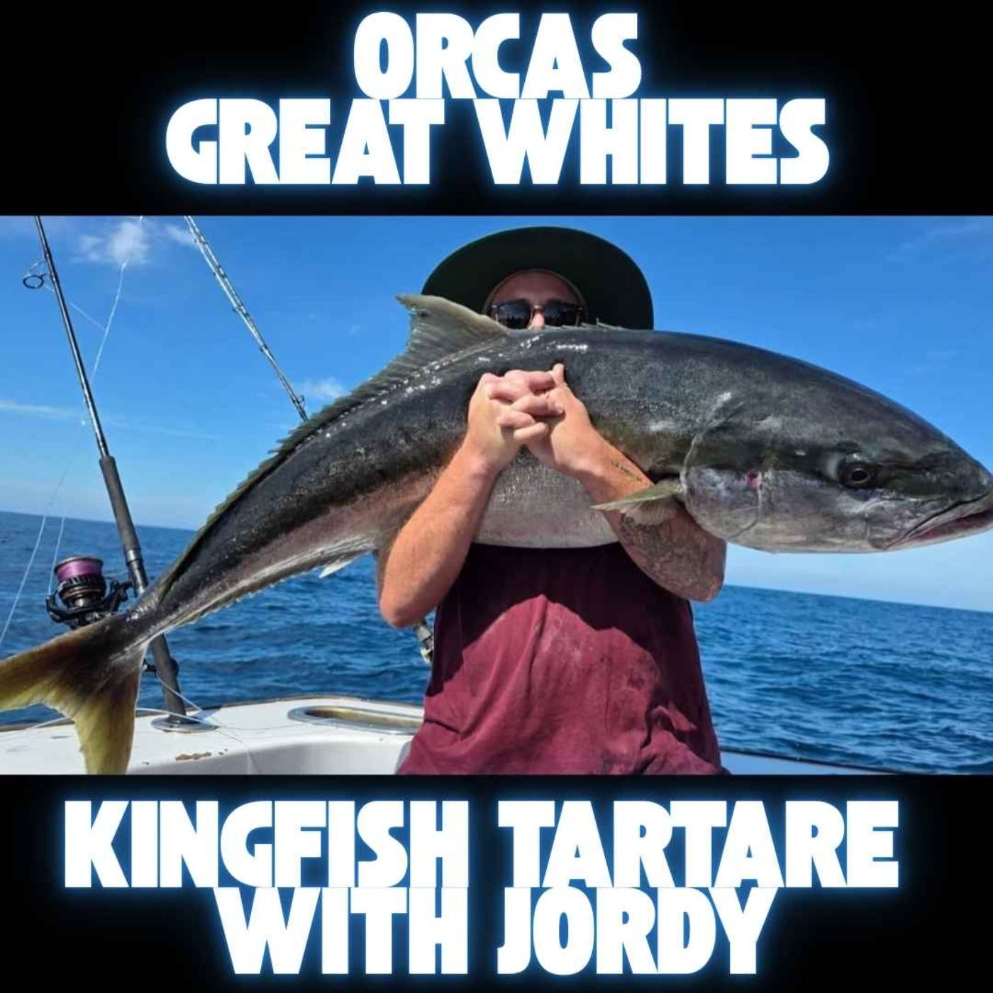 Orcas, Great Whites & Kingfish Tartare with Jordy episode artwork