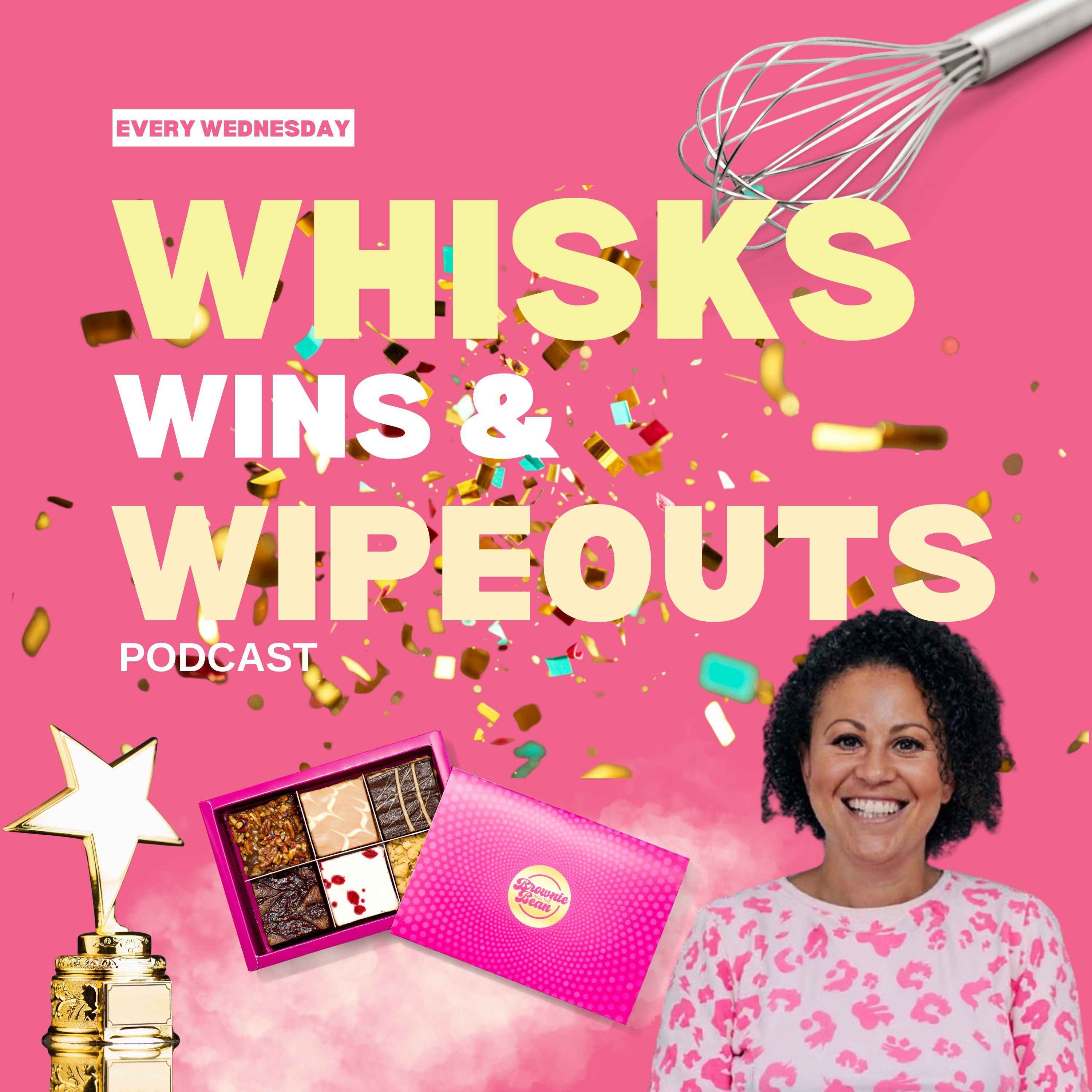 Logo of the podcast Whisks, wins and wipeouts Podcast Whisks, wins and wipeouts