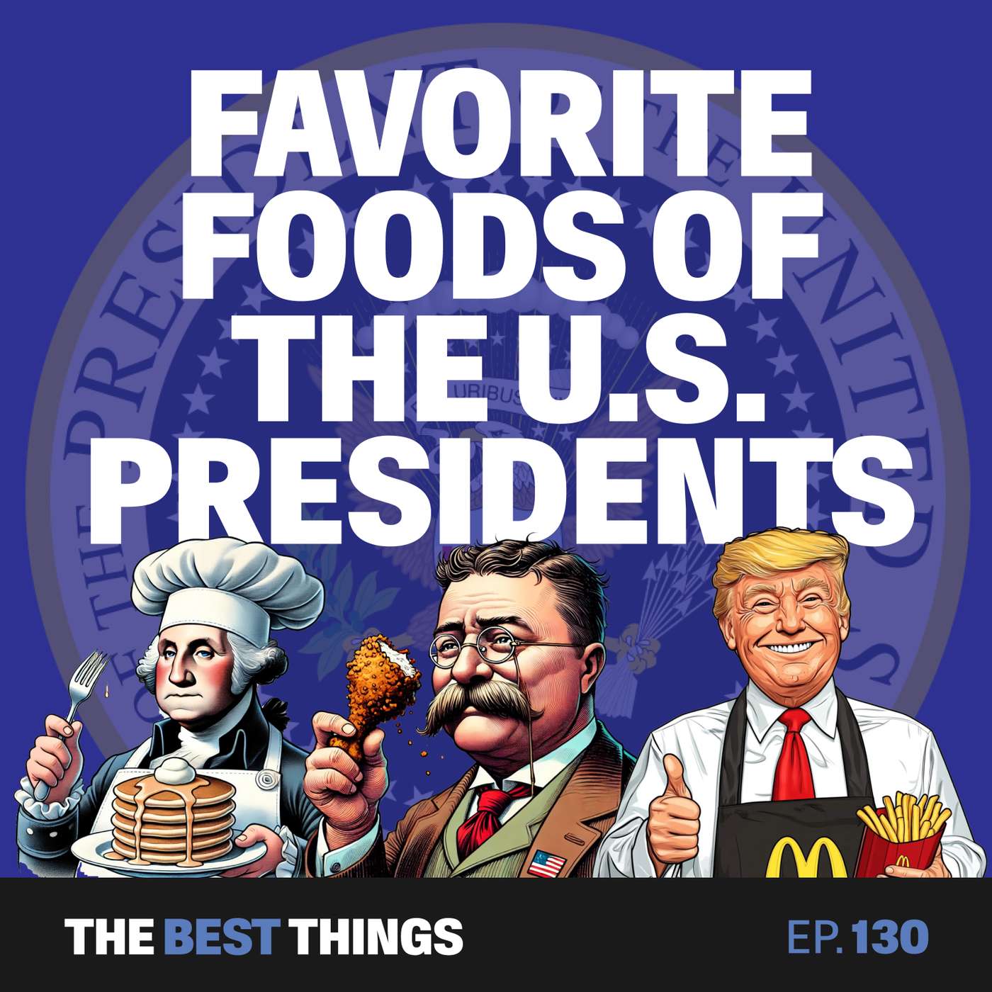The Favorite Foods of U.S. Presidents episode artwork
