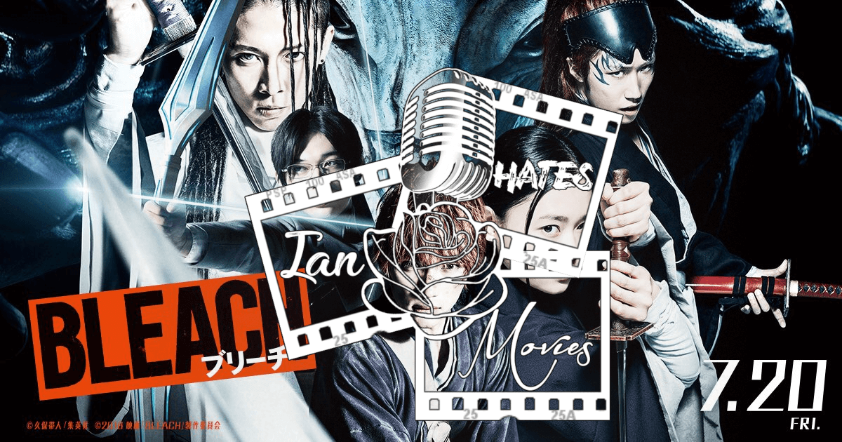 Bleach - Ian Hates Movies #81 episode artwork