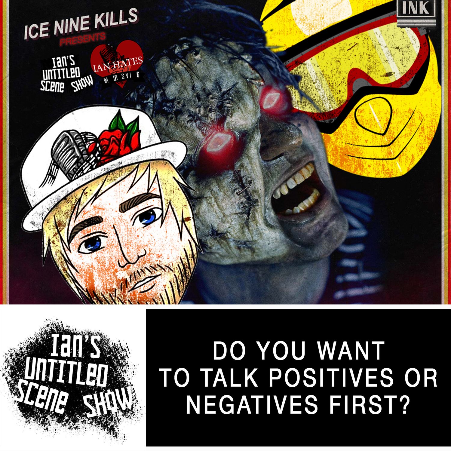 Do You Want to Talk Positives or Negatives First? - Ian's Untitled Scene Show or Ian Hates Music episode artwork