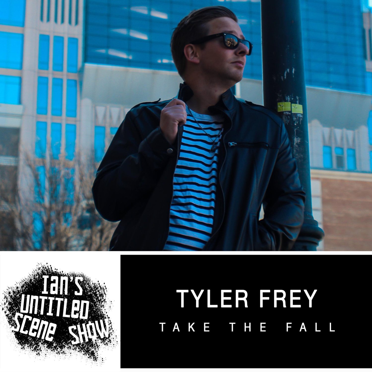 Take The Fall - Tyler Frey - Ian's Untitled Scene Show episode artwork