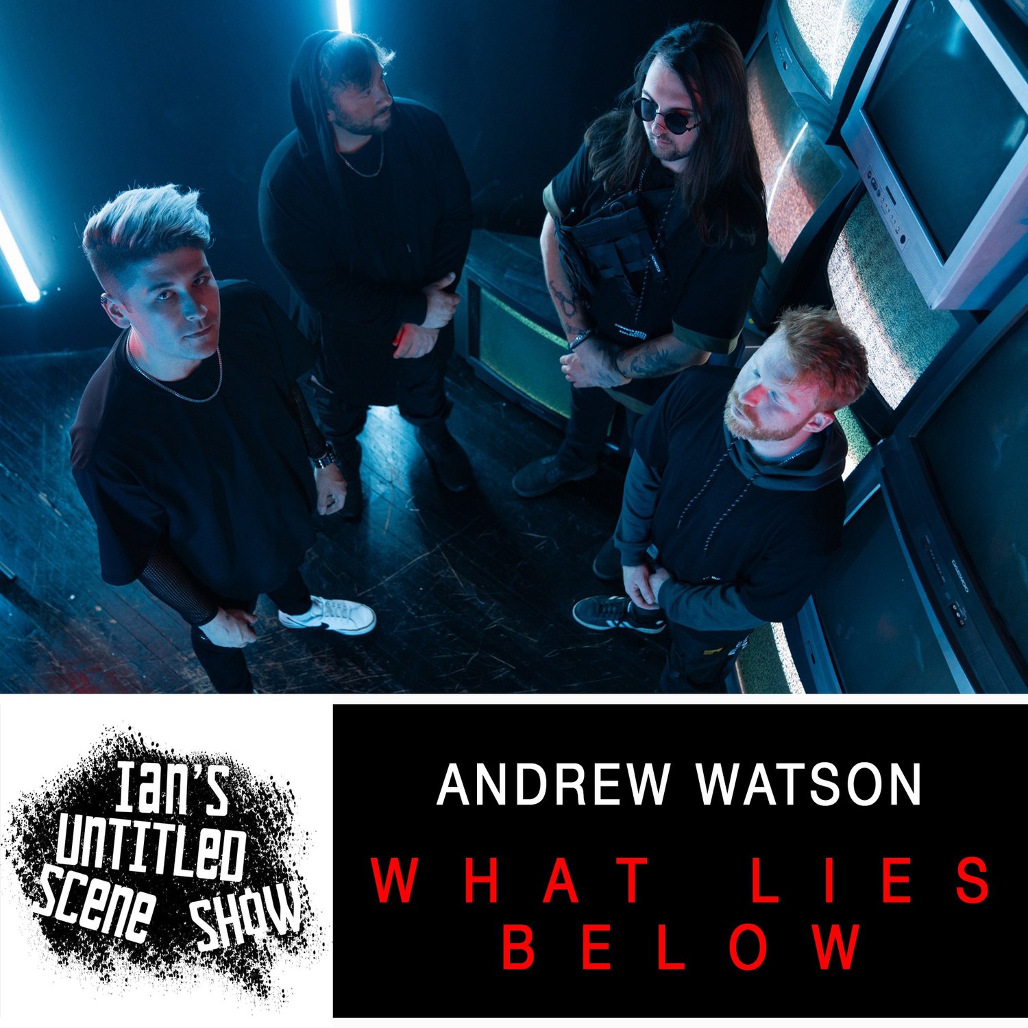 What Lies Below - Andrew Watson - Ian's Untitled Scene Show episode artwork