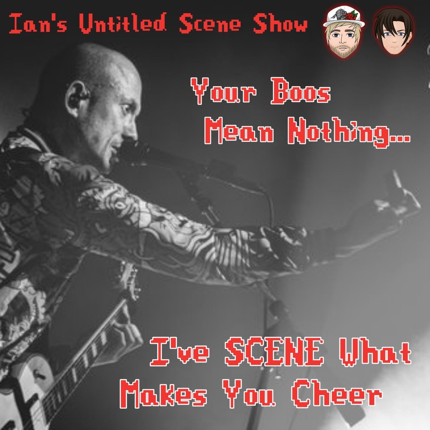 Your Boos Mean Nothing, I’ve SCENE What Makes You Cheer Feat. Jake of Pyro, Ohio - Ian's Untitled Scene Show episode artwork
