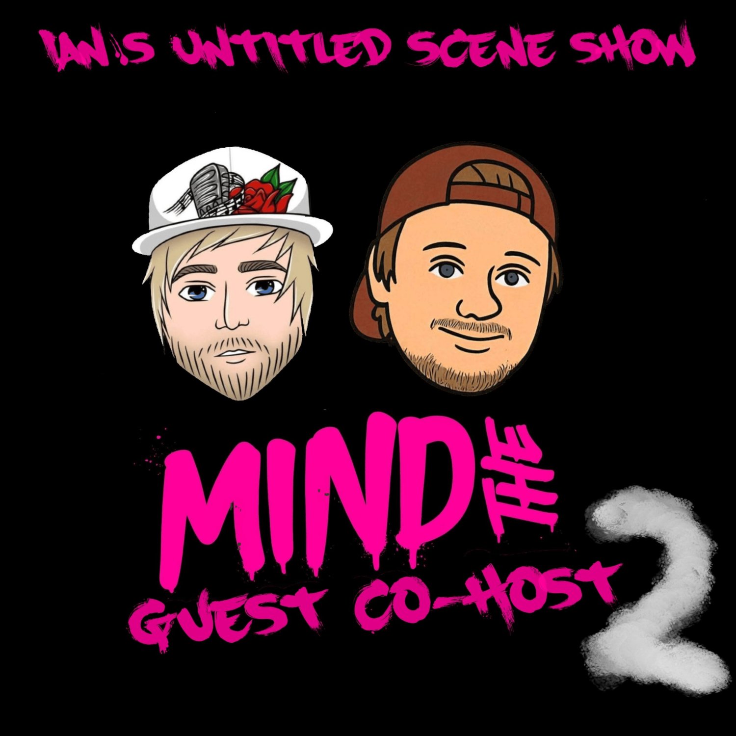 MIND THE GUEST CO-HOST: 2 Feat Zack of Mind The Drive - Ian's Untitled Scene Show episode artwork