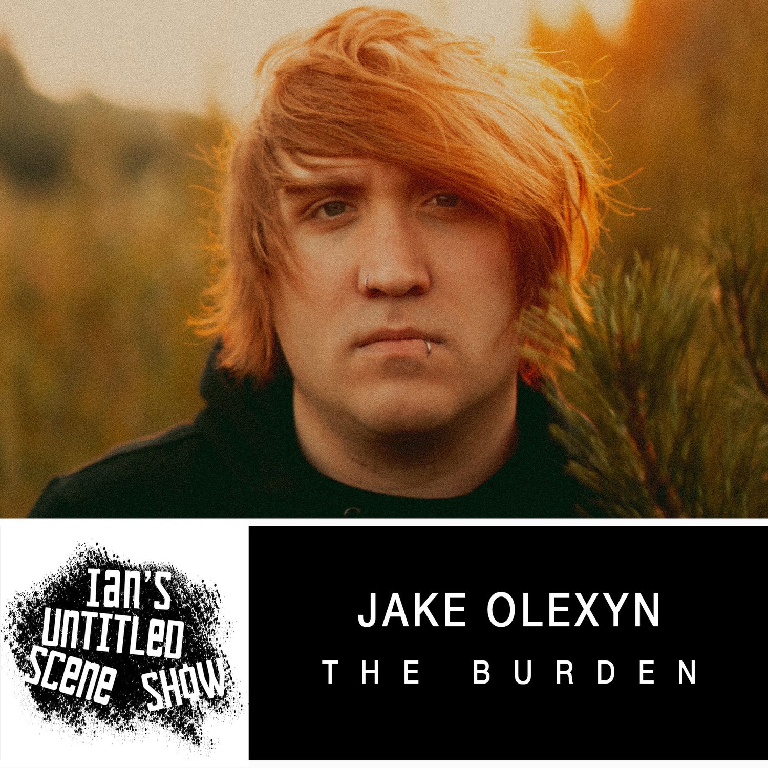 The Burden - Jake Olexyn - Ian's Untitled Scene Show episode artwork