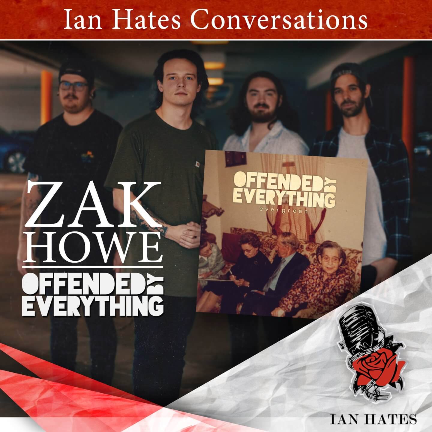 Offended by Everything - Zak Howe - Ian Hates Music #223 episode artwork