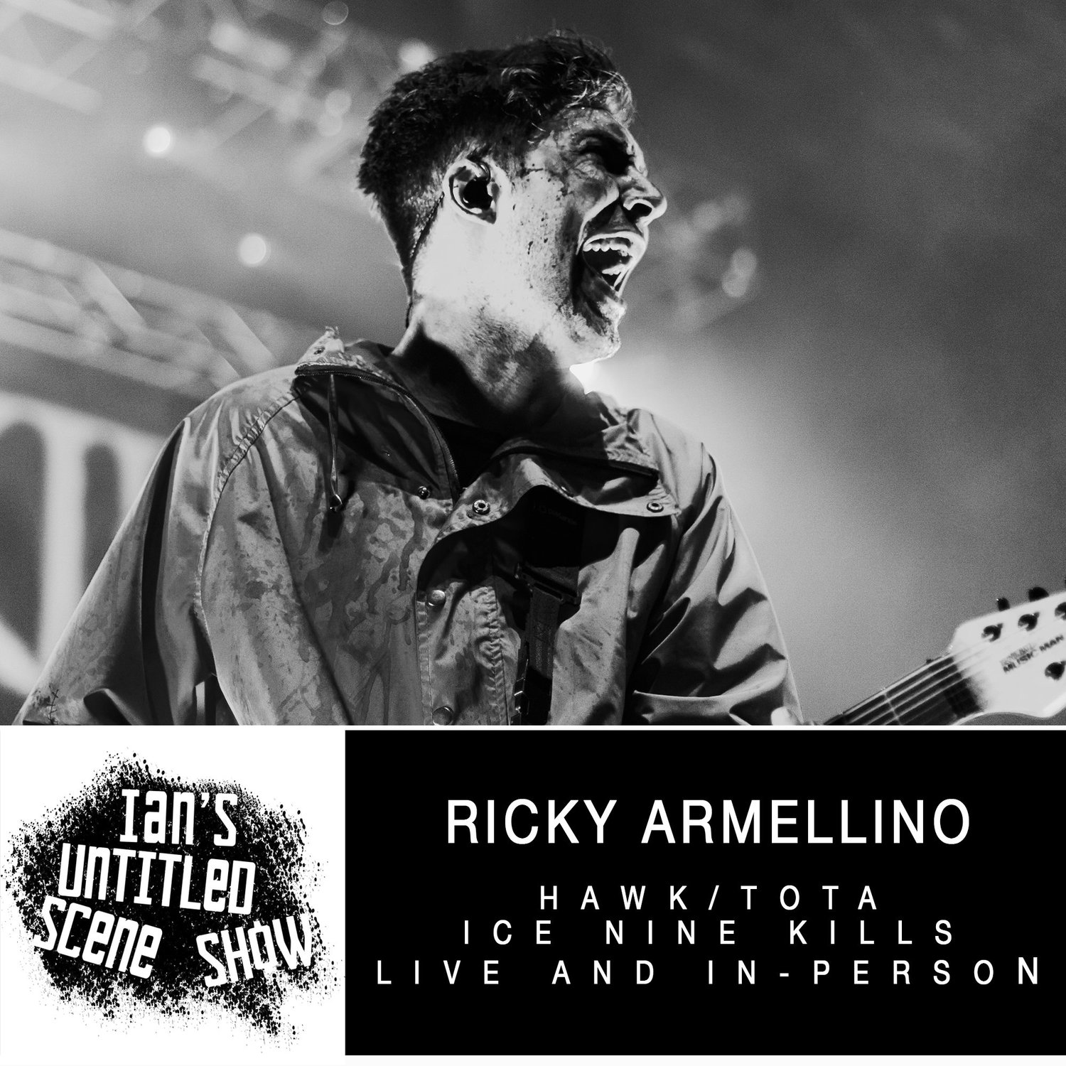Ricky Armellino - HAWK/TOTA/Ice Nine Kills - Ian's Untitled Scene Show episode artwork