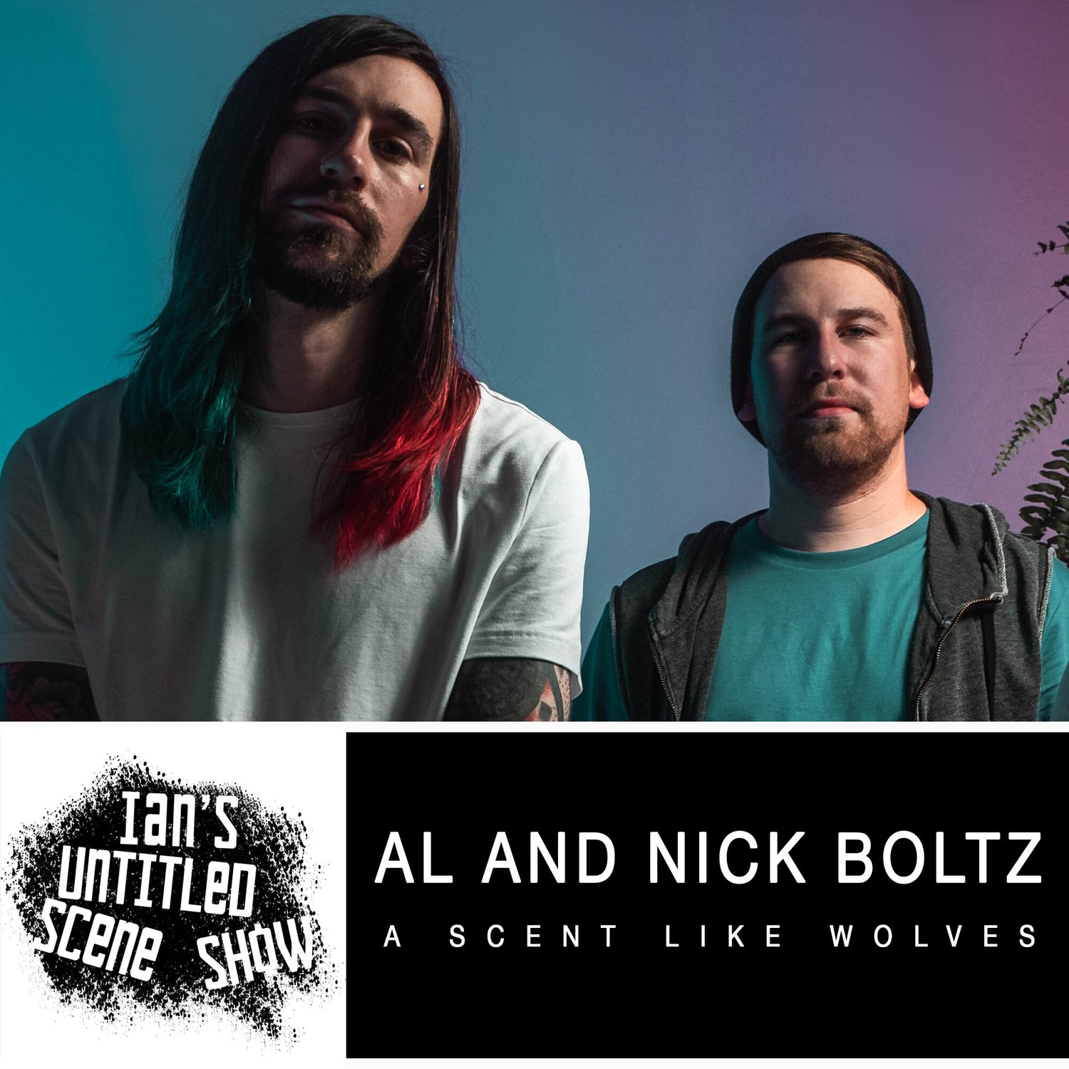 A Scent Like Wolves - Al and Nick Boltz - Ian's Untitled Scene Show episode artwork