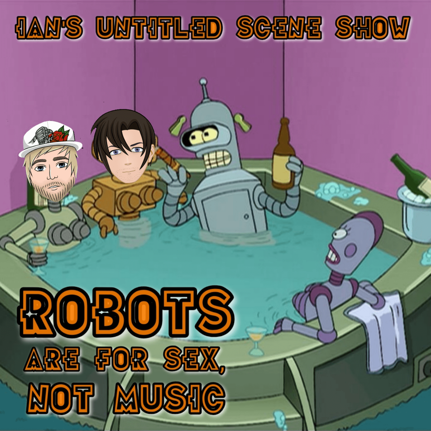 ROBOTS ARE FOR SEX, NOT MUSIC Feat Jake of Mind The Drive - Ian's Untitled Scene Show episode artwork
