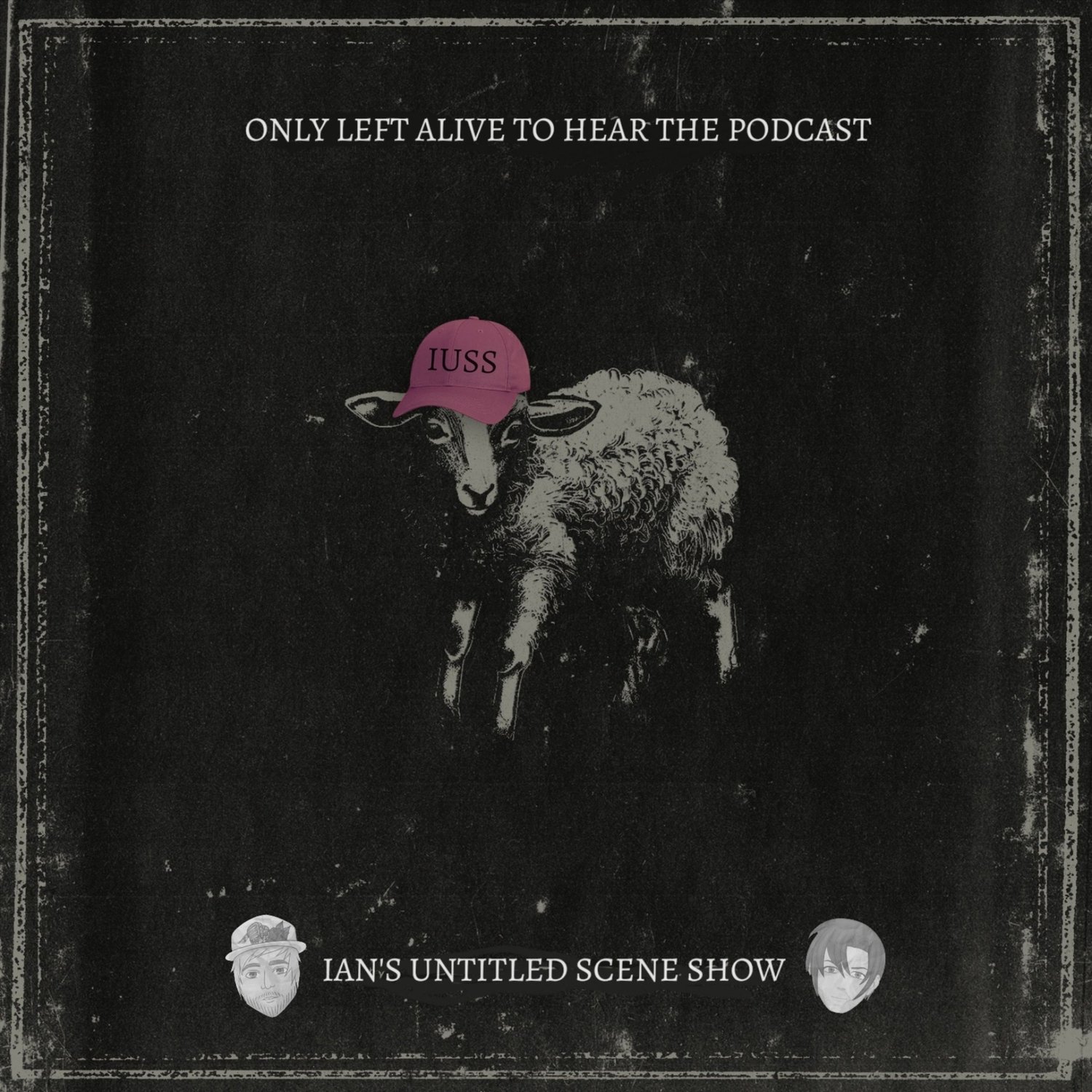 ONLY LEFT ALIVE TO HEAR THE PODCAST Feat Jake of Pyro, Ohio - Ian's Untitled Scene Show episode artwork
