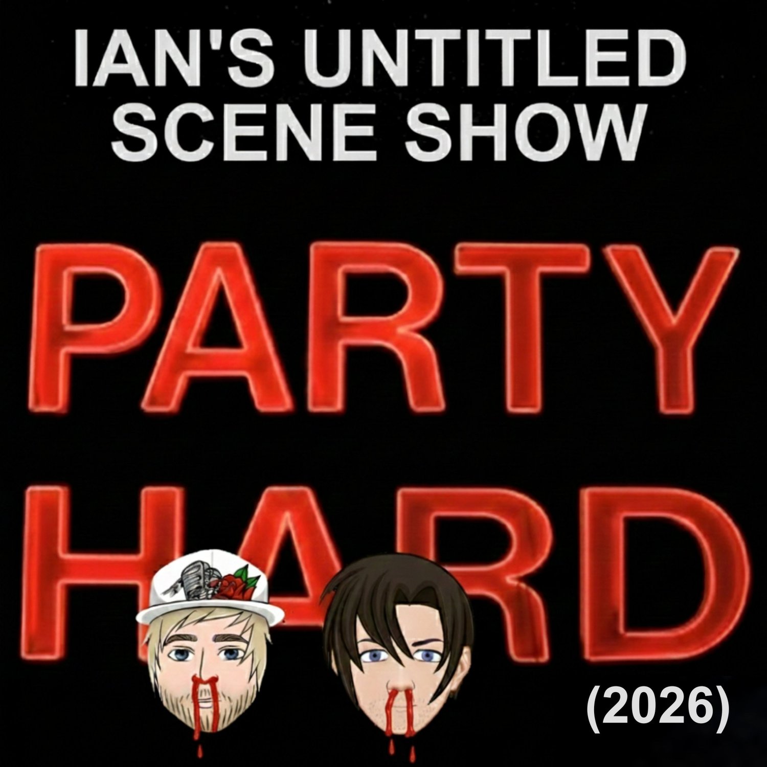 PARTY HARD (2026) Feat Jake - Ian's Untitled Scene Show episode artwork