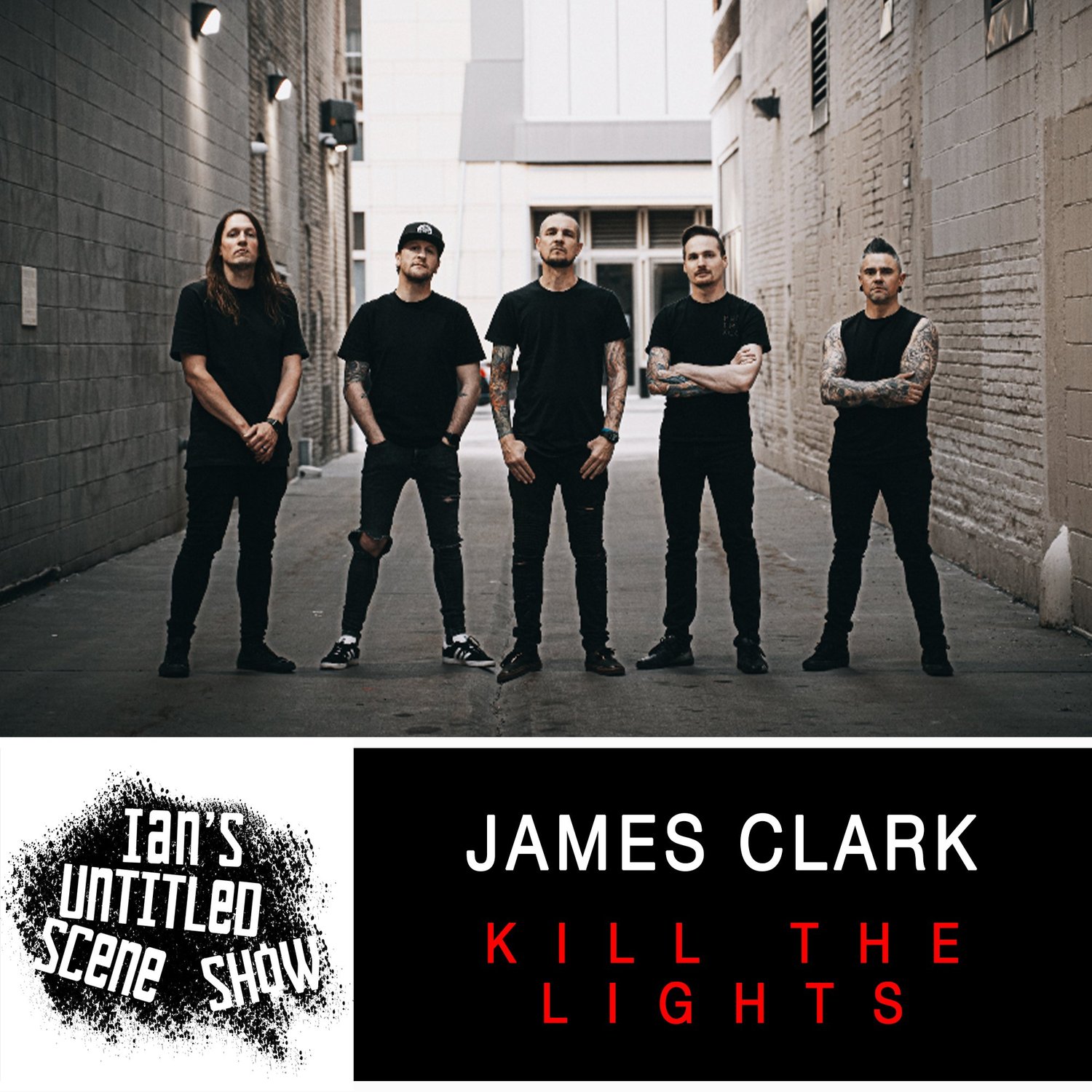 Kill The Lights - James Clark - Ian's Untitled Scene Show episode artwork