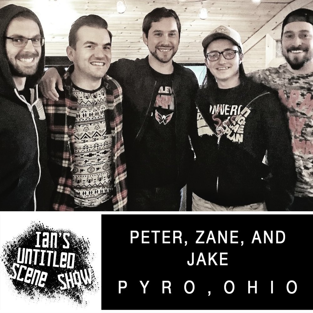 Pyro, Ohio - Peter, Zane, and Jake - Ian's Untitled Scene Show episode artwork