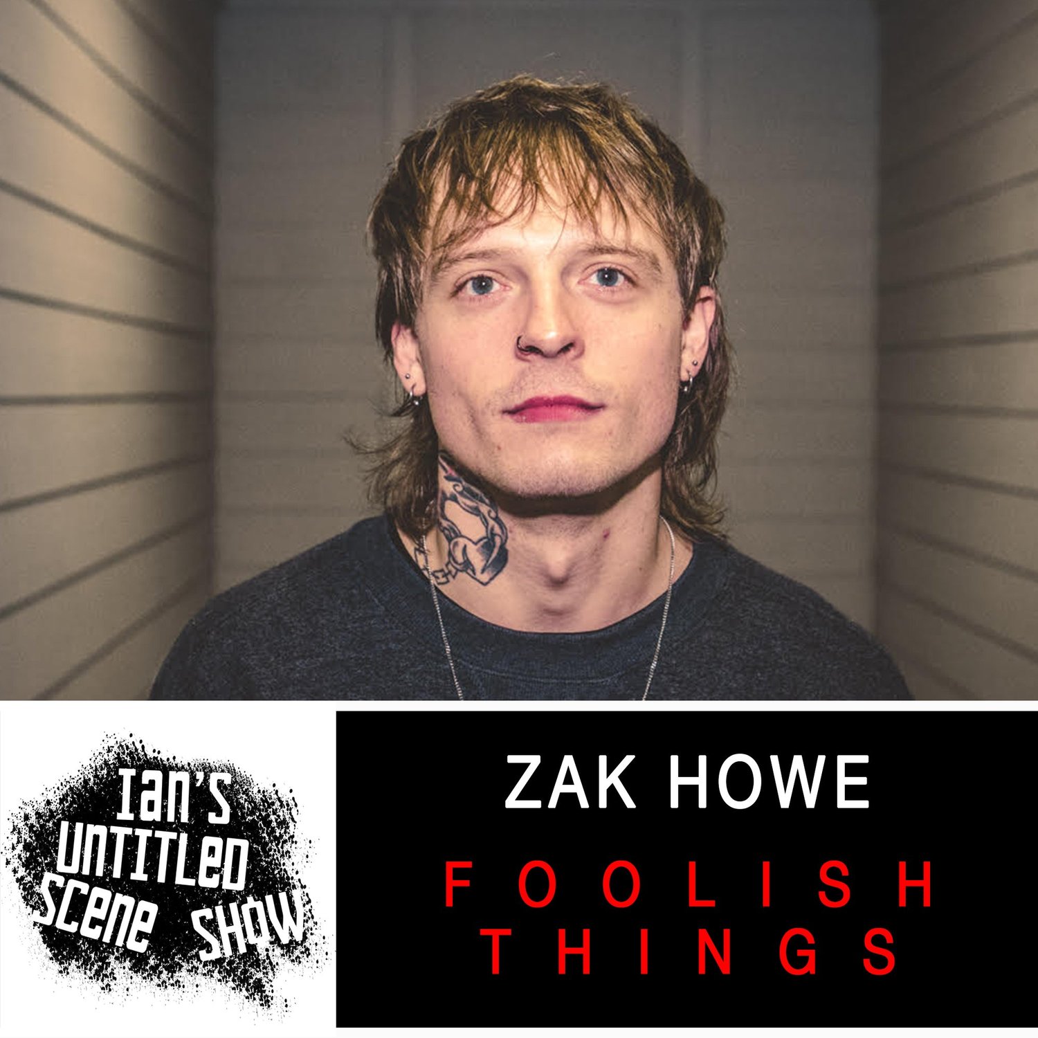 Foolish Things - Zak Howe - Ian's Untitled Scene Show episode artwork