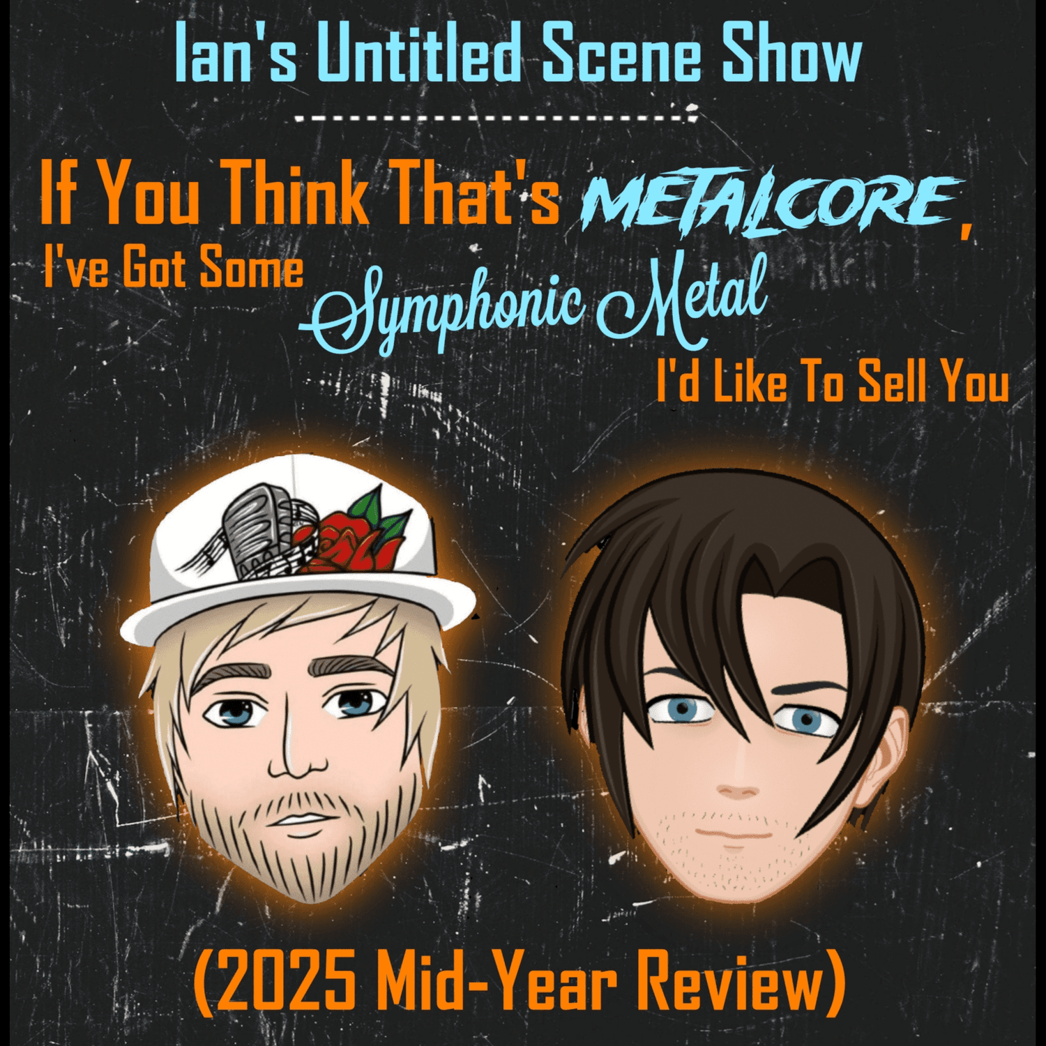 If You Think That's Metalcore, I've Got Some Symphonic Metal I'd Like To Sell You (2025 Mid-Year Review) Feat. Jake of Pyro, Ohio - Ian's Untitled Scene Show episode artwork