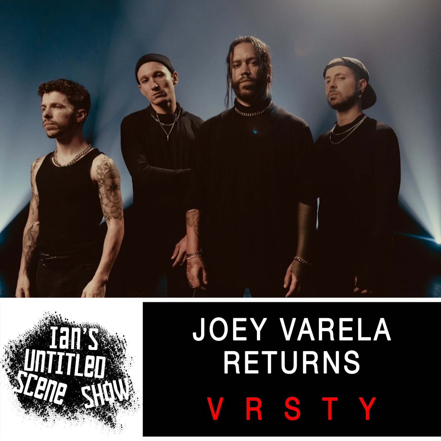 VRSTY - Joey Varela Returns - Ian's Untitled Scene Show episode artwork