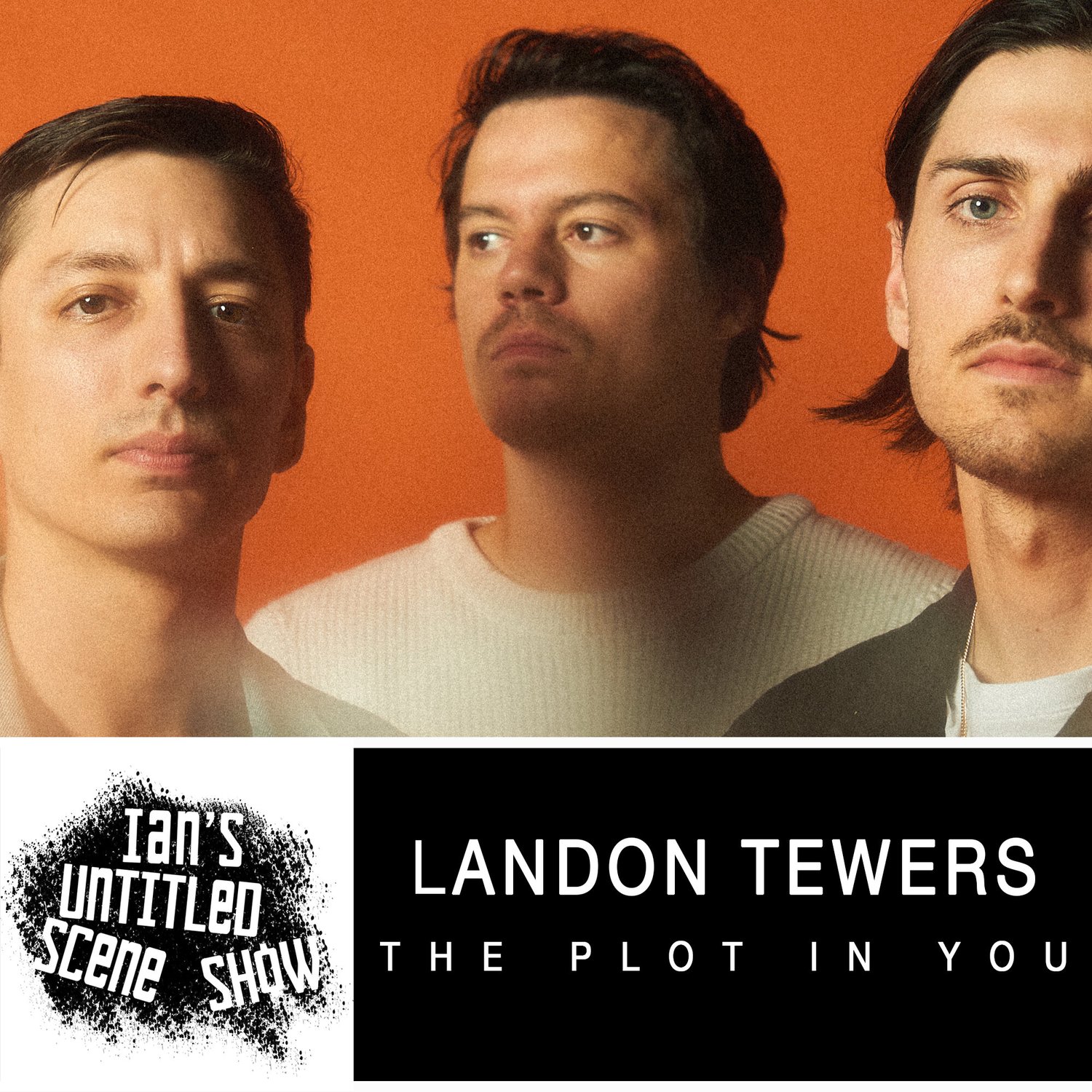 Landon Tewers - The Plot In You - Ian's Untitled Scene Show episode artwork