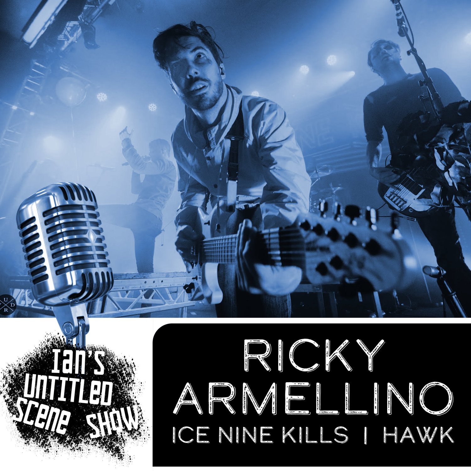 Ricky Armellino Returns In Person - HAWK/Ice Nine Kills - Ian's Untitled Scene Show episode artwork