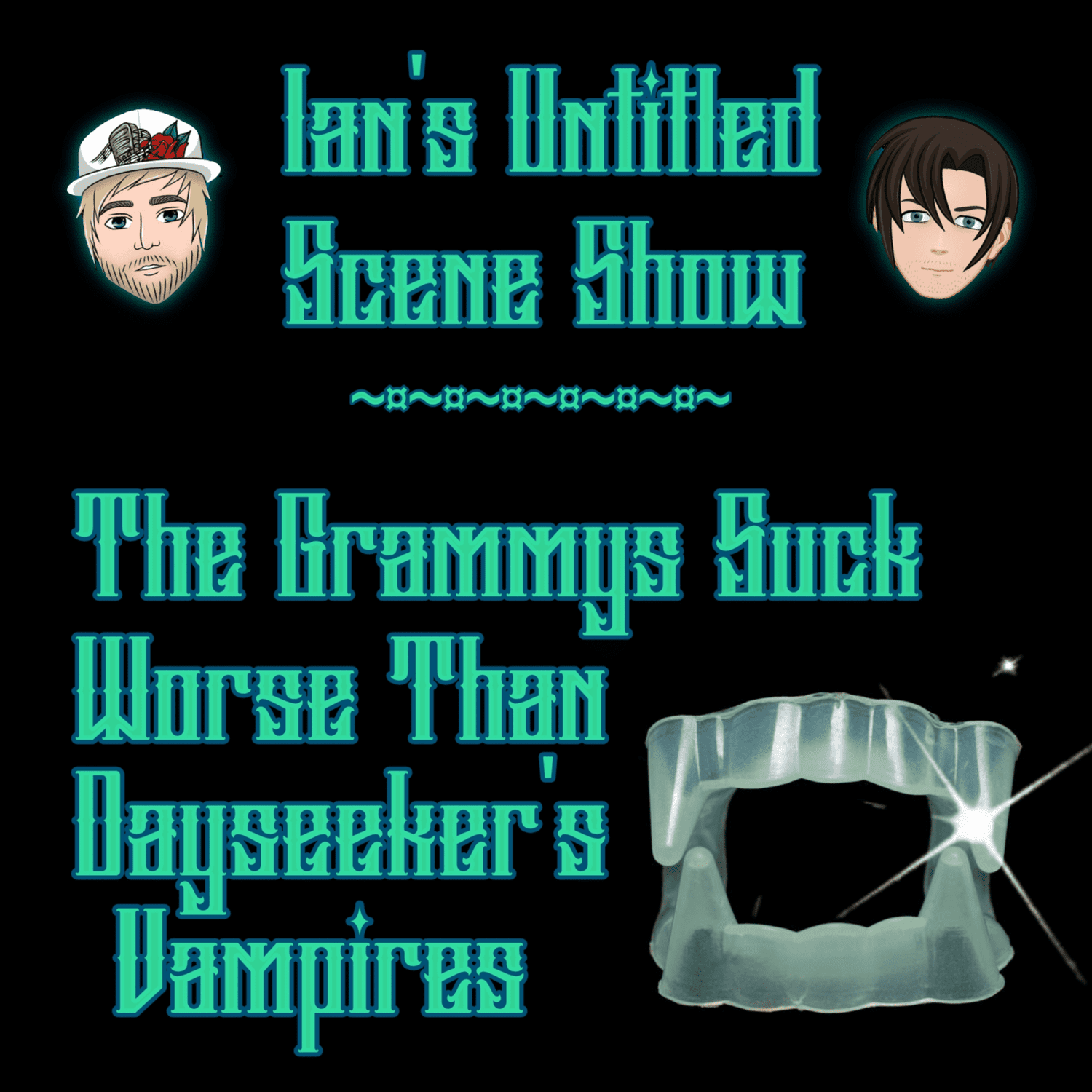 THE GRAMMYS SUCK WORSE THAN DAYSEEKER'S VAMPIRES Feat Jake of Pyro, Ohio - Ian's Untitled Scene Show episode artwork
